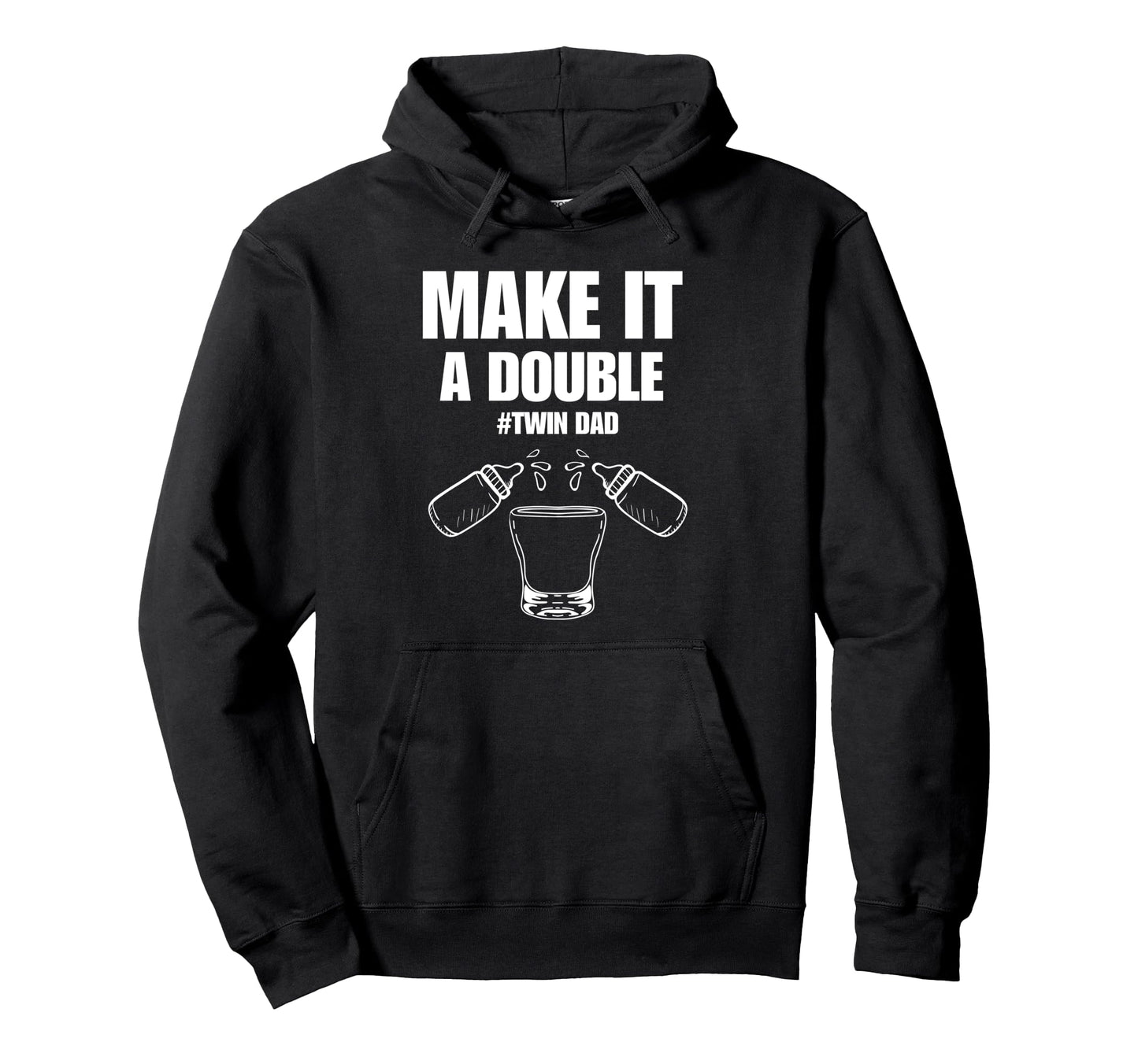 Funny Twin Dad Make It Double Twindad New Hoodie - Novelty Apparel Unisex - T-Shirt, Sweatshirt, Hoodie