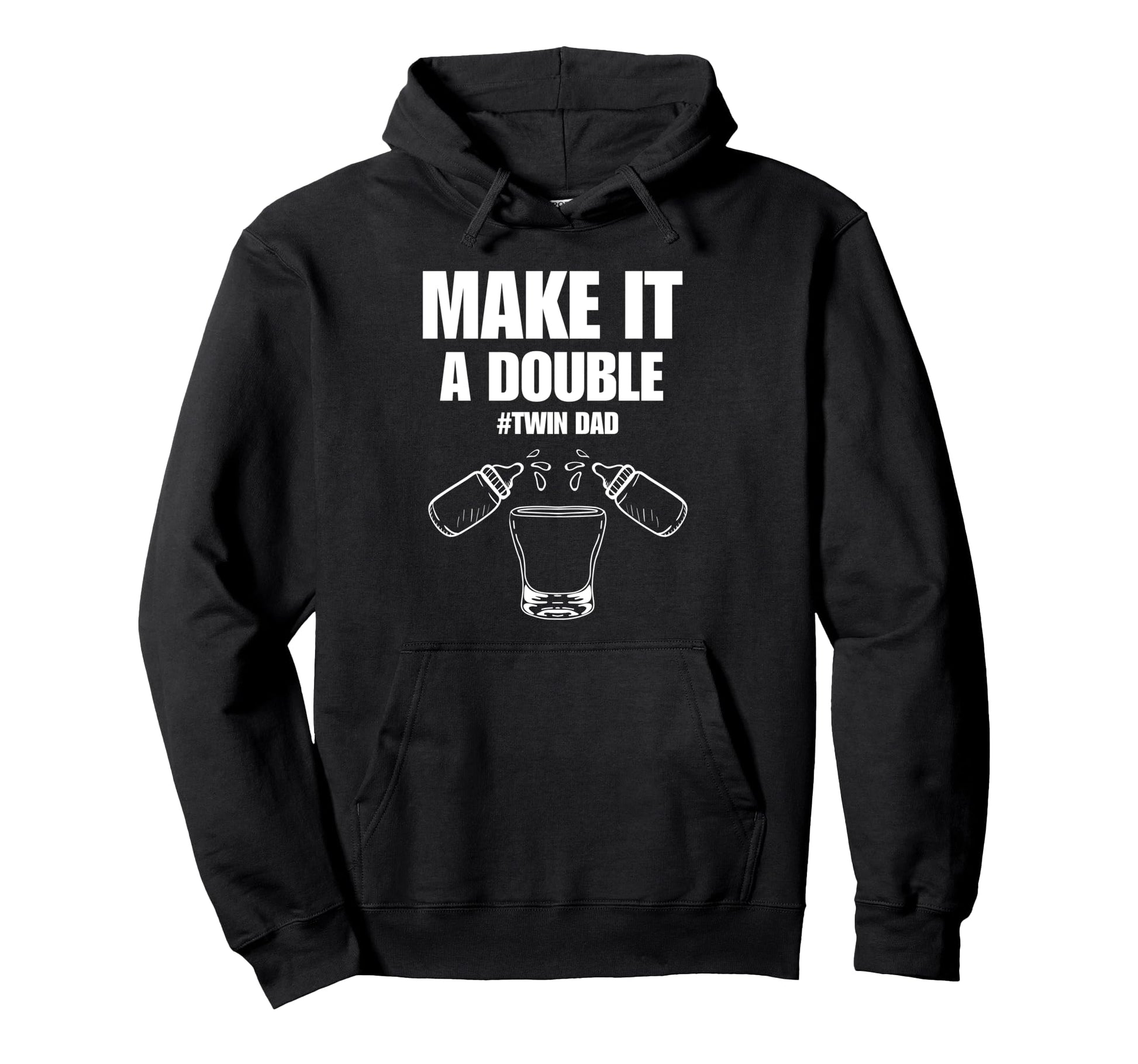 Funny Twin Dad Make It Double Twindad New Hoodie - Novelty Apparel Unisex - T-Shirt, Sweatshirt, Hoodie