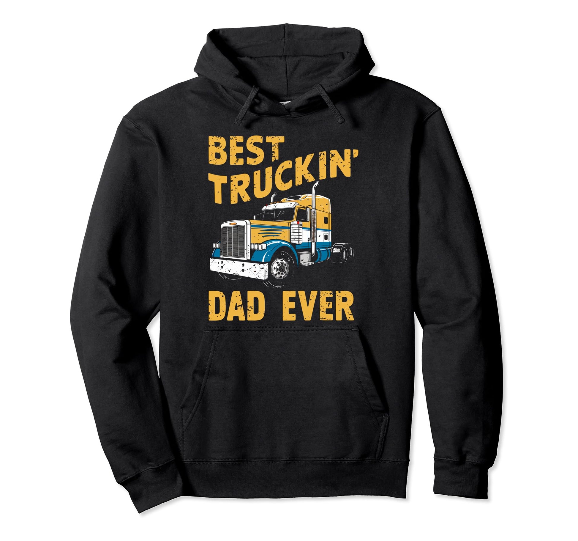 Best Truckin Dad Ever Big Rig Trucker Hoodie - Trendy Graphic Men Women - T-Shirt, Sweatshirt, Hoodie
