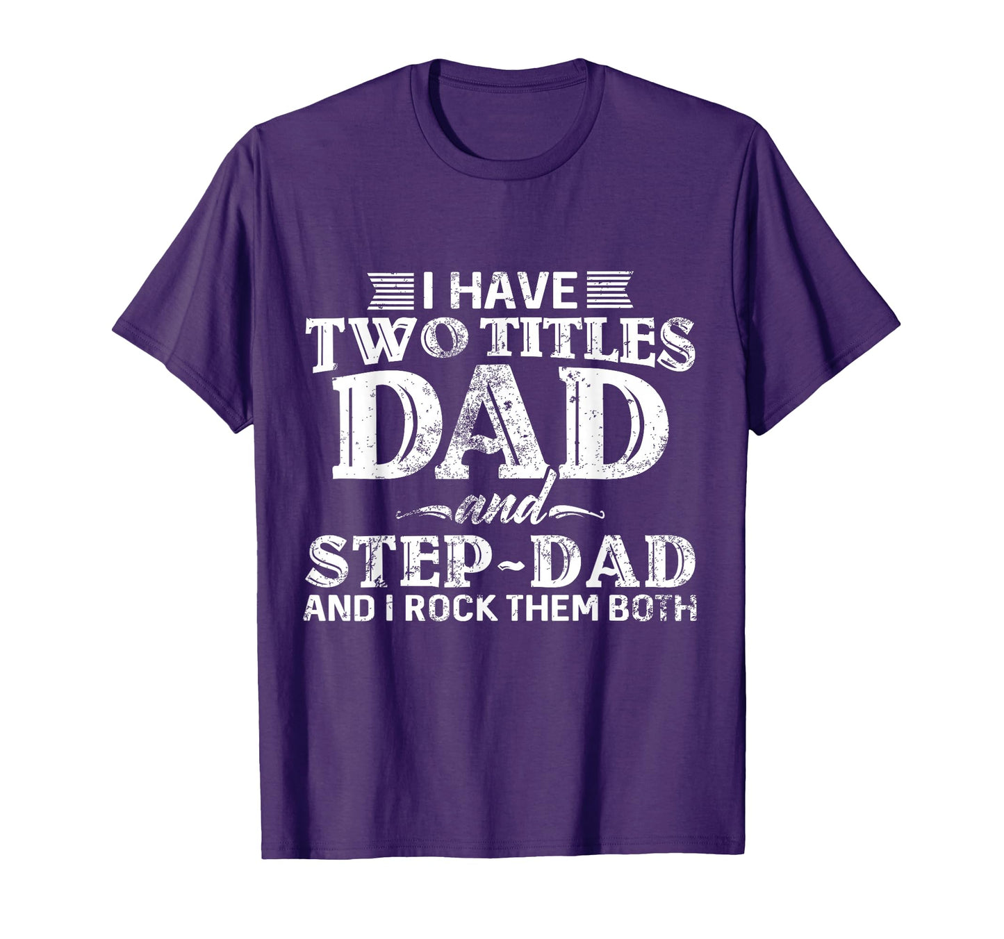 I Have Two Titles Dad Stepdad Fathers T-Shirt - Trendy Graphic for Adults - T-Shirt, Sweatshirt, Hoodie