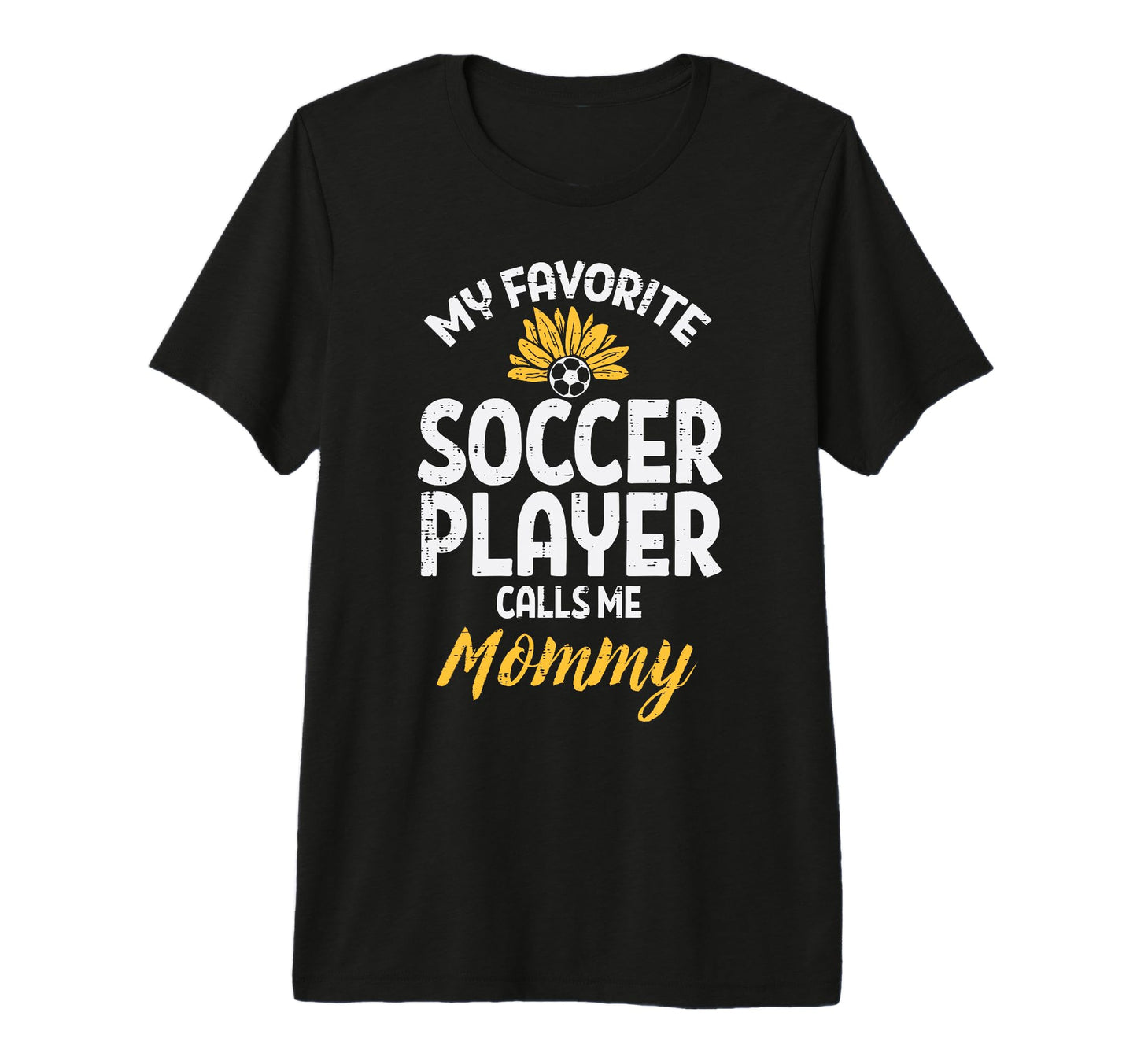 My Favorite Soccer Player Mommy T-Shirt - Fun Novelty Design Unisex - T-Shirt, Sweatshirt, Hoodie