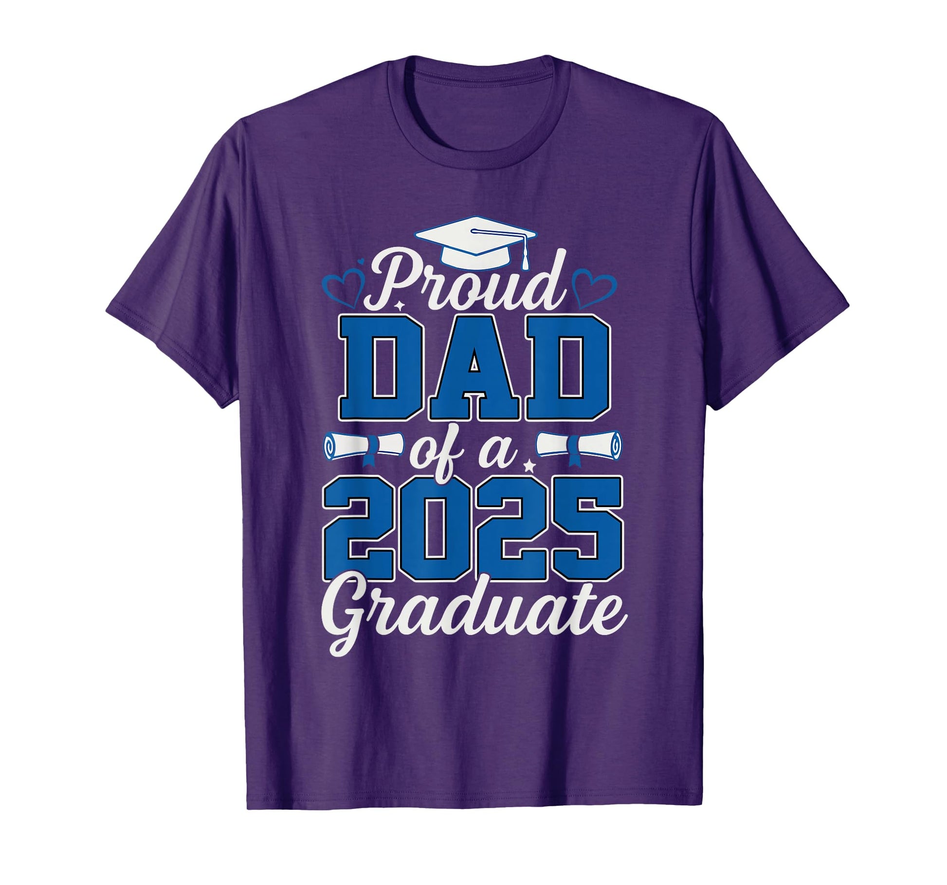 Proud Dad 2025 Graduate Senior Class T-Shirt - Novelty Apparel Men Women - T-Shirt, Sweatshirt, Hoodie