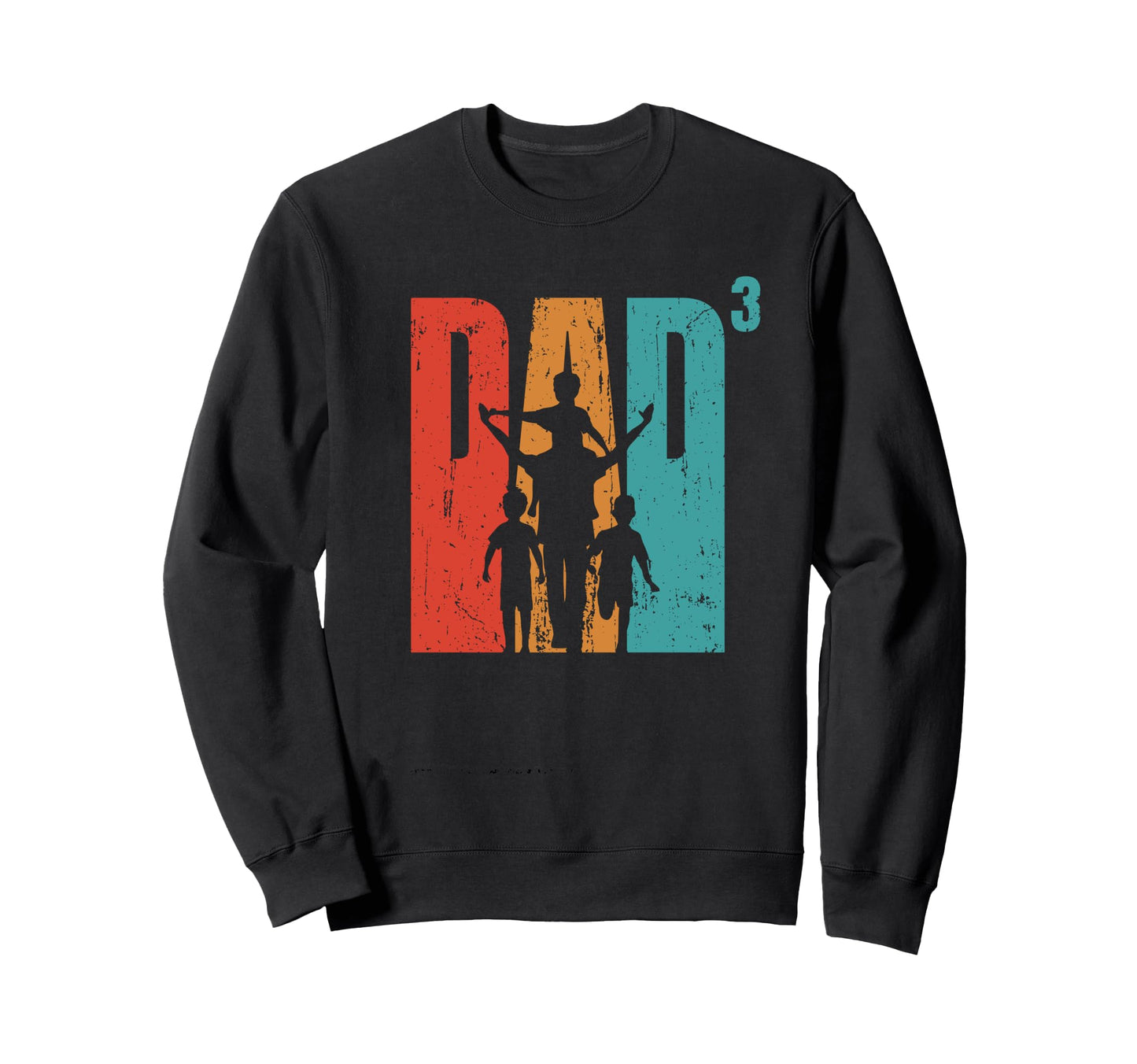 Dad 3 Father Three Sweatshirt - Novelty Apparel Men Women - T-Shirt, Sweatshirt, Hoodie