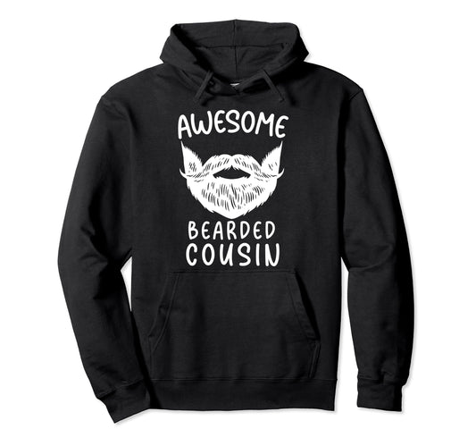 Awesome Bearded Cousin Funny Bearded Dad Hoodie - Unique Graphic Unisex - T-Shirt, Sweatshirt, Hoodie