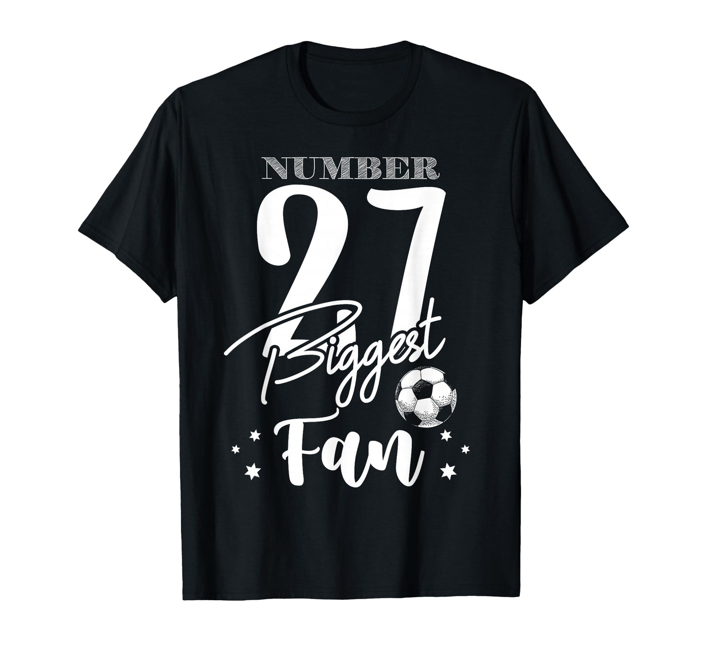 Number 27 Biggest Fan Soccer T-Shirt - Fun Novelty Design for Adults - T-Shirt, Sweatshirt, Hoodie