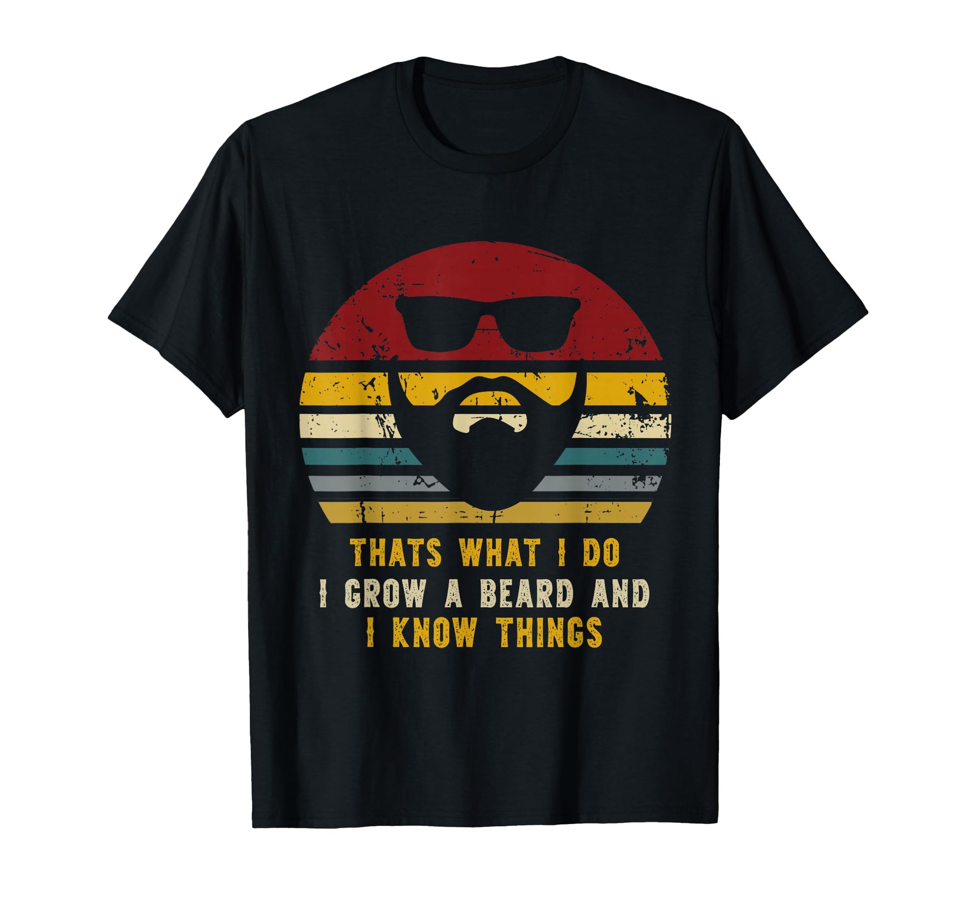 Thats What I Do I Grow Beard And I T-Shirt - Fun Novelty Design Men Women - T-Shirt, Sweatshirt, Hoodie