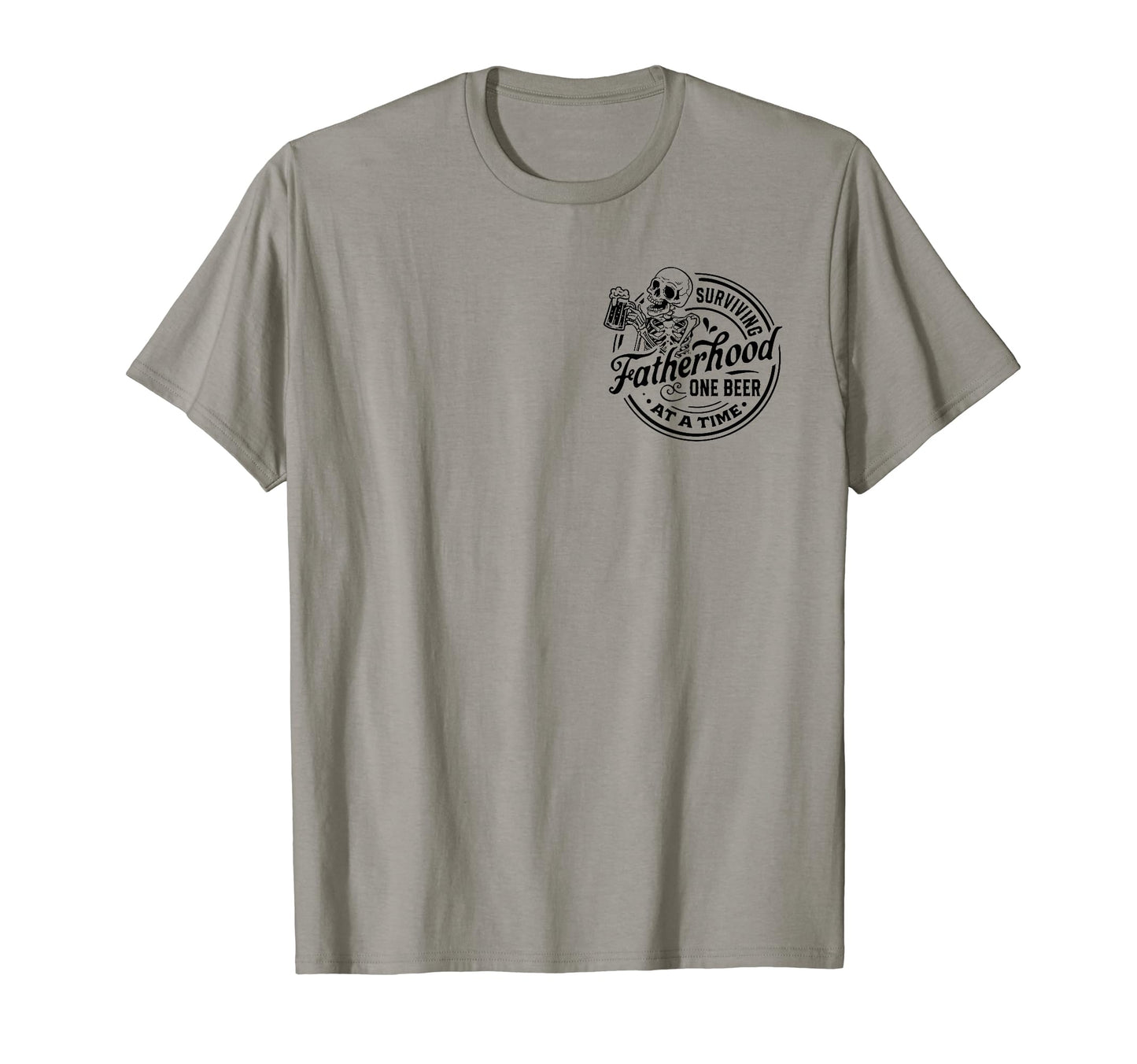 Surviving Fatherhood One Beer Time T-Shirt - Novelty Apparel Men Women - T-Shirt, Sweatshirt, Hoodie