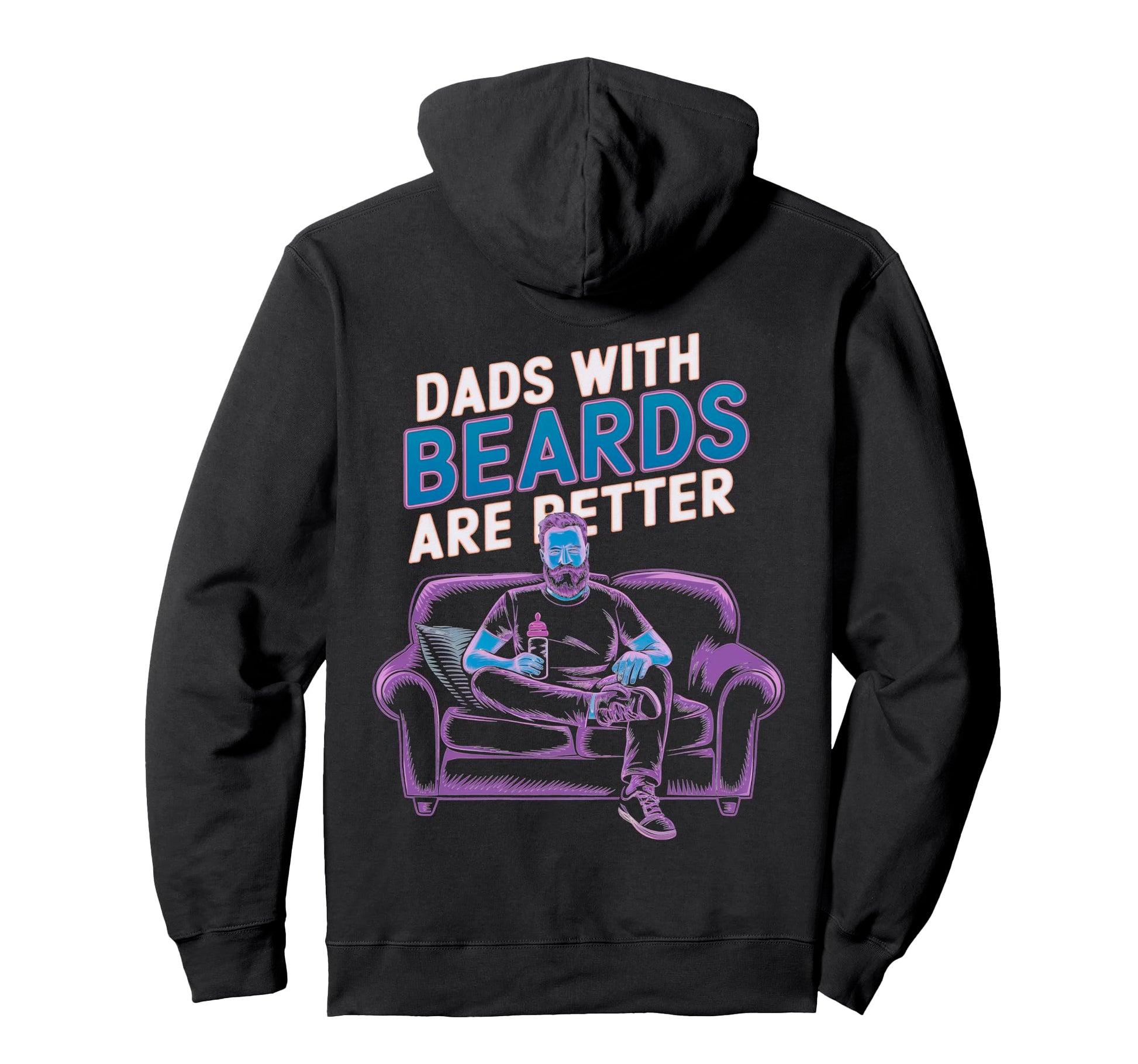 Dads Beards Are Better Couch Relax Hoodie - Unique Graphic Men Women - T-Shirt, Sweatshirt, Hoodie