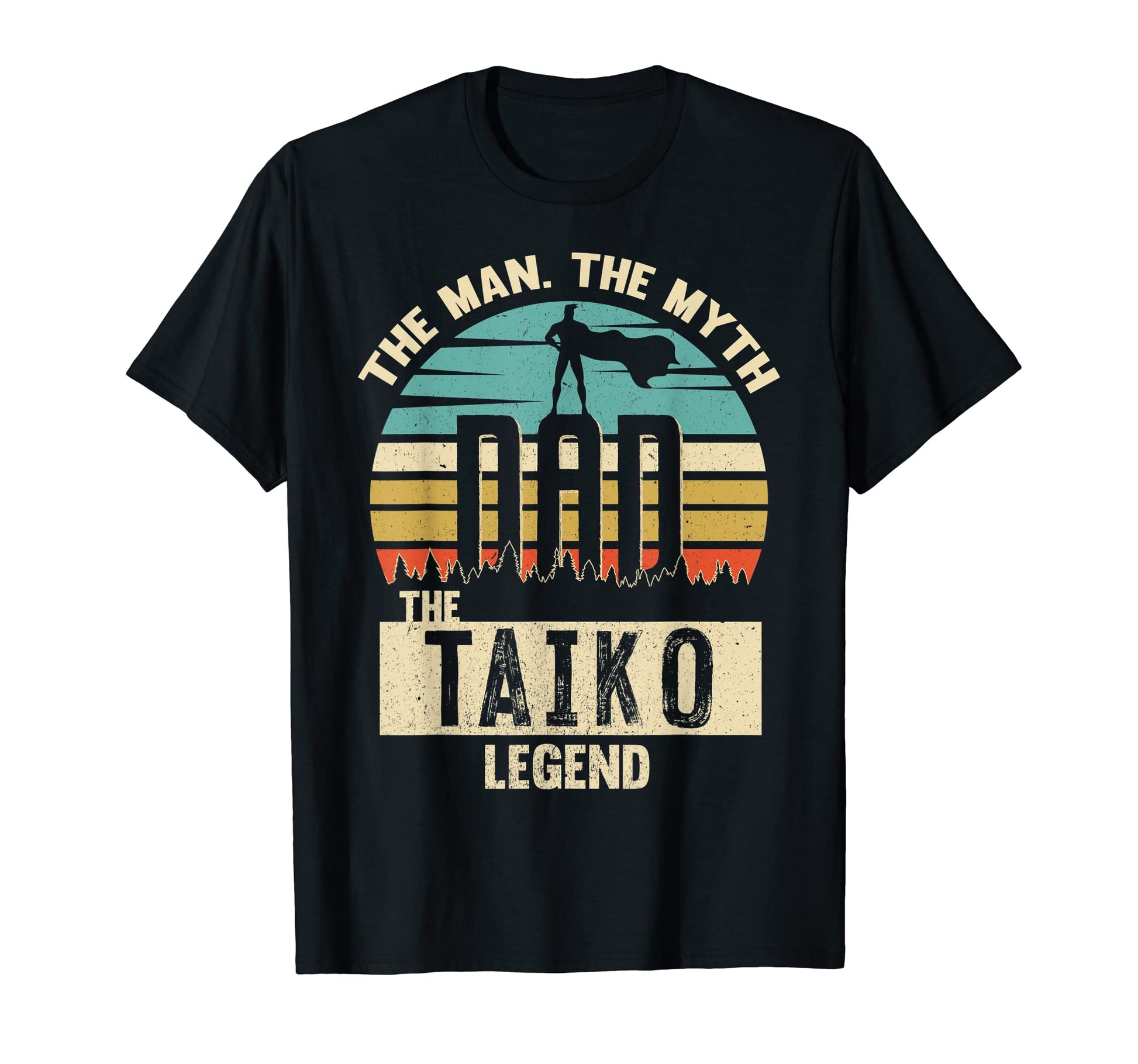 Myth Legend Dad Taiko T-Shirt - Graphic Print Men Women - T-Shirt, Sweatshirt, Hoodie