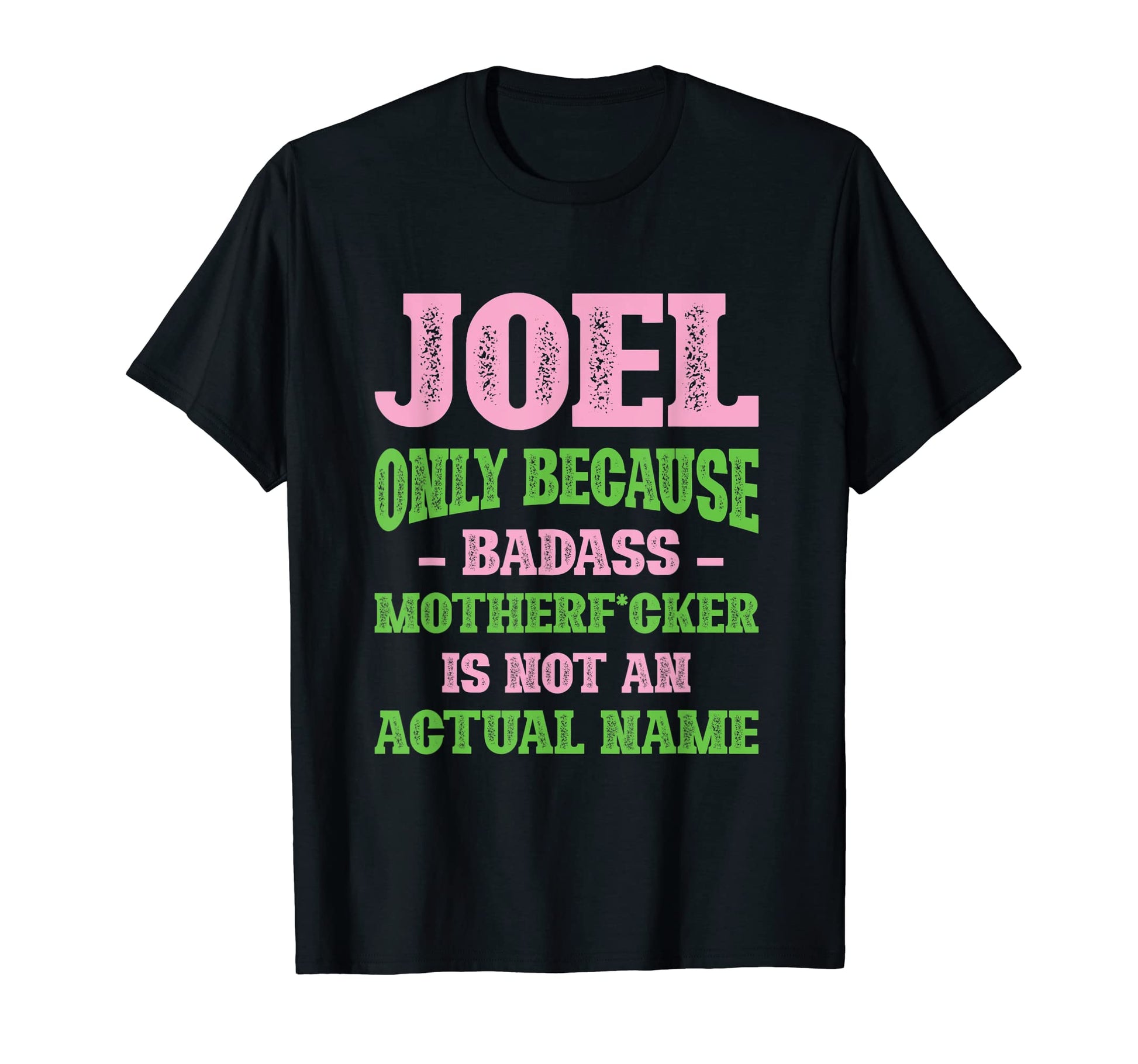 Badass Joel Name Unique Nickname T-Shirt - Minimalist Print for Adults - T-Shirt, Sweatshirt, Hoodie