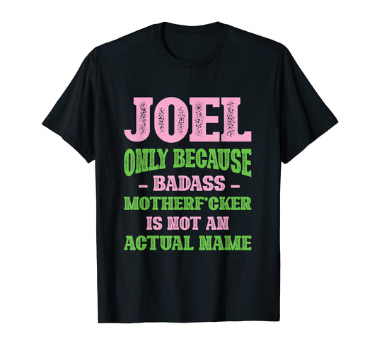 Badass Joel Name Unique Nickname T-Shirt - Minimalist Print for Adults - T-Shirt, Sweatshirt, Hoodie