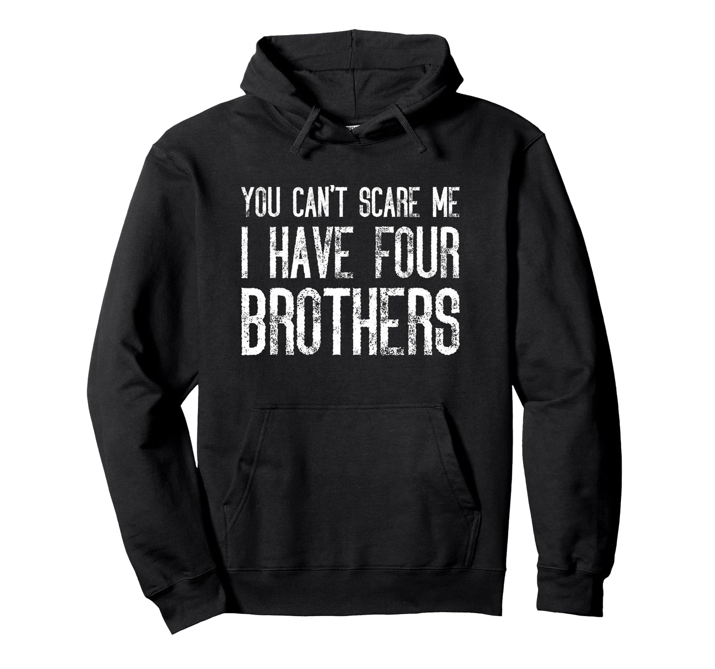 You Cant Scare Me I Have Four Hoodie - Streetwear Style for Adults - T-Shirt, Sweatshirt, Hoodie