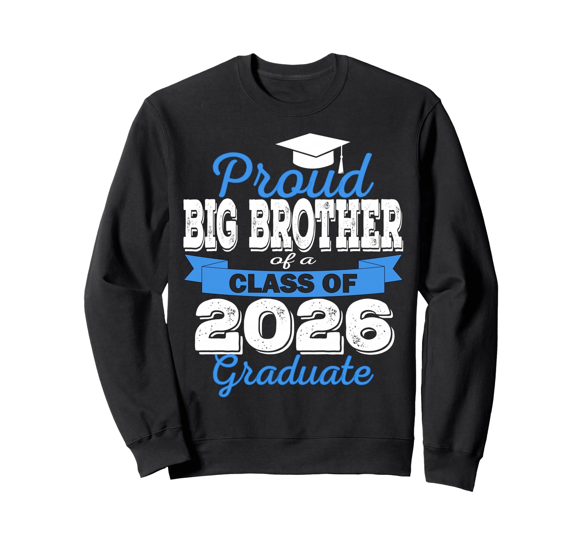 Super Proud Big Brother 2026 Graduate Sweatshirt - Trendy Graphic Unisex - T-Shirt, Sweatshirt, Hoodie