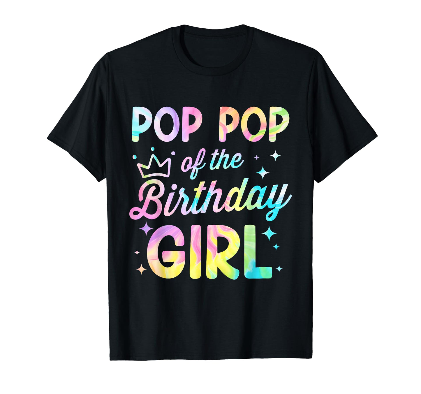 Pop Pop Birthday Tie Dye Bday Party T-Shirt - Graphic Print Men Women - T-Shirt, Sweatshirt, Hoodie