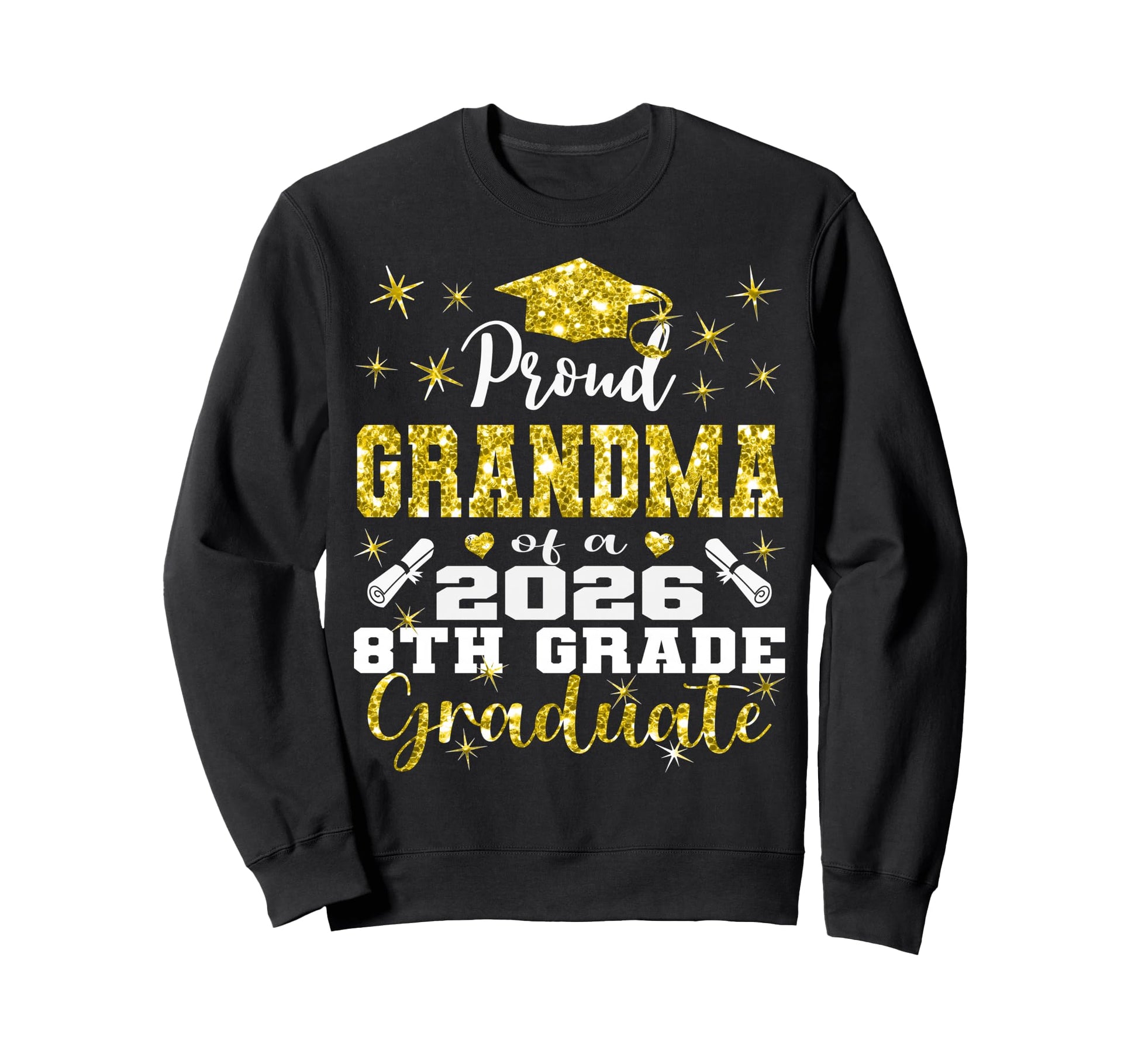 Proud Grandma 8Th Grade Graduate Sweatshirt - Custom Art Print for Adults - T-Shirt, Sweatshirt, Hoodie