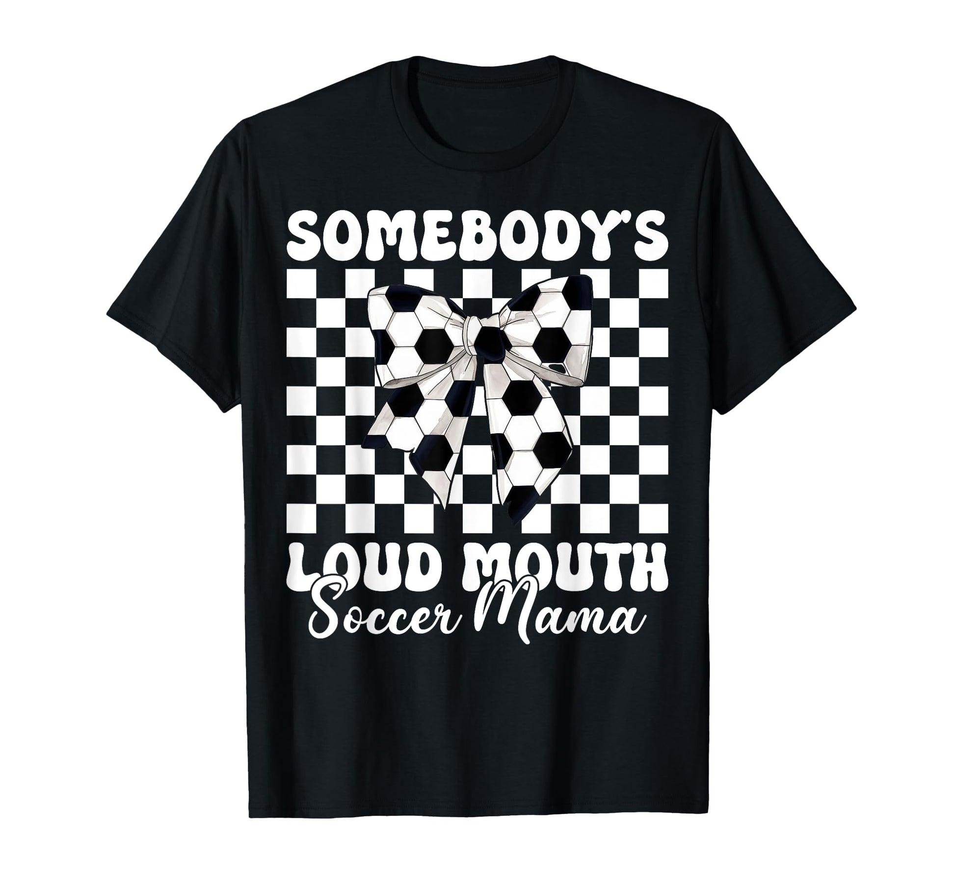 Somebodys Loud Mouth Soccer Mama T-Shirt - Trendy Graphic for Adults - T-Shirt, Sweatshirt, Hoodie