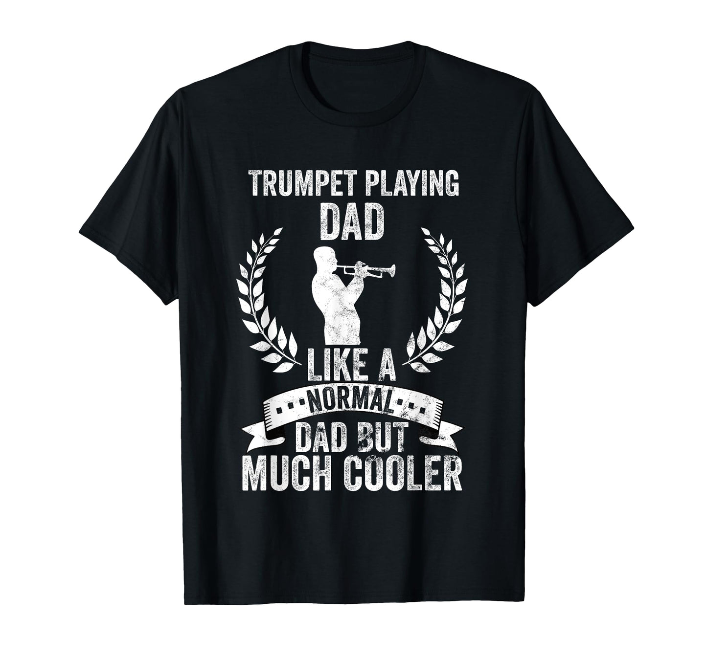 Trumpeter Fathersday Playing Trumpet T-Shirt - Casual Everyday Wear Unisex - T-Shirt, Sweatshirt, Hoodie