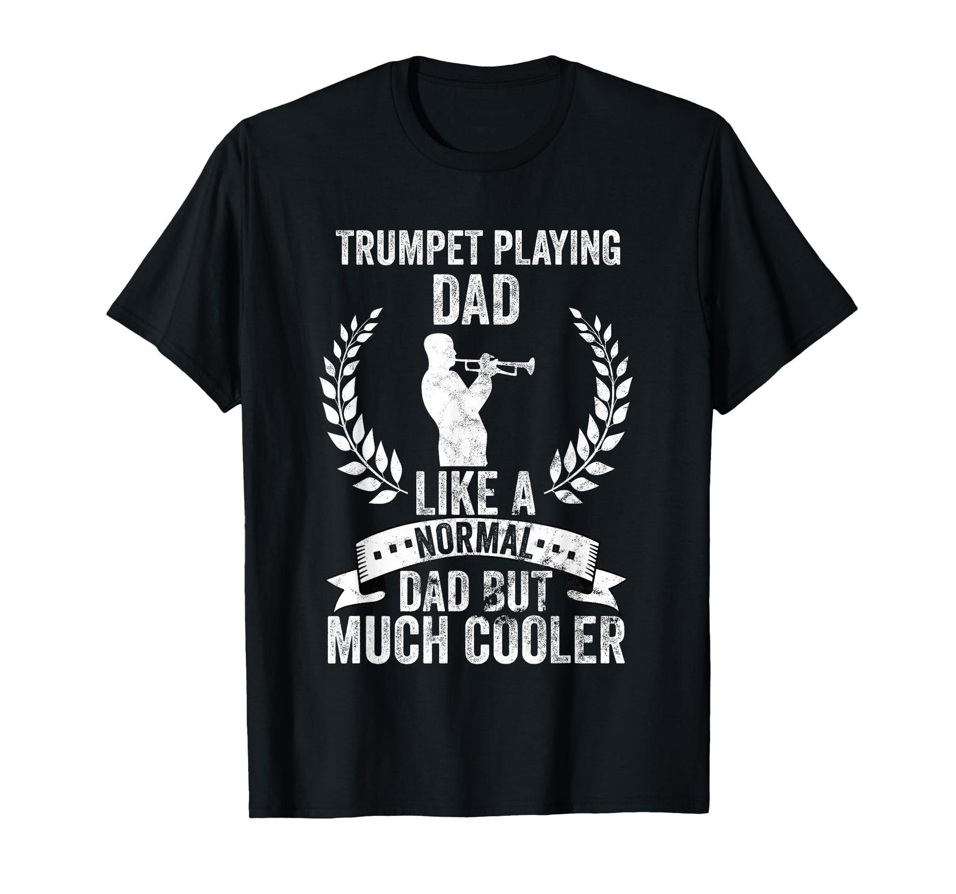 Trumpeter Fathersday Playing Trumpet T-Shirt - Casual Everyday Wear Unisex - T-Shirt, Sweatshirt, Hoodie