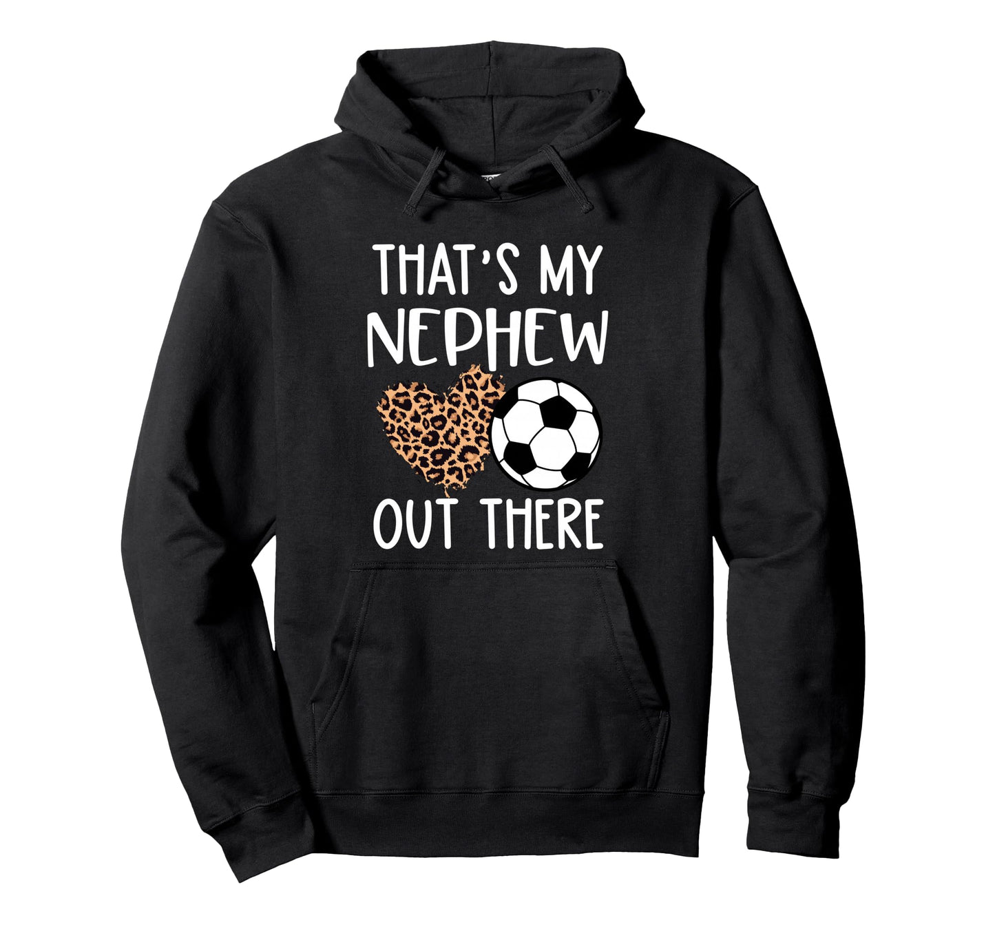 Soccer Aunt Gift Thats My Nephew Hoodie - Fun Novelty Design for Adults - T-Shirt, Sweatshirt, Hoodie