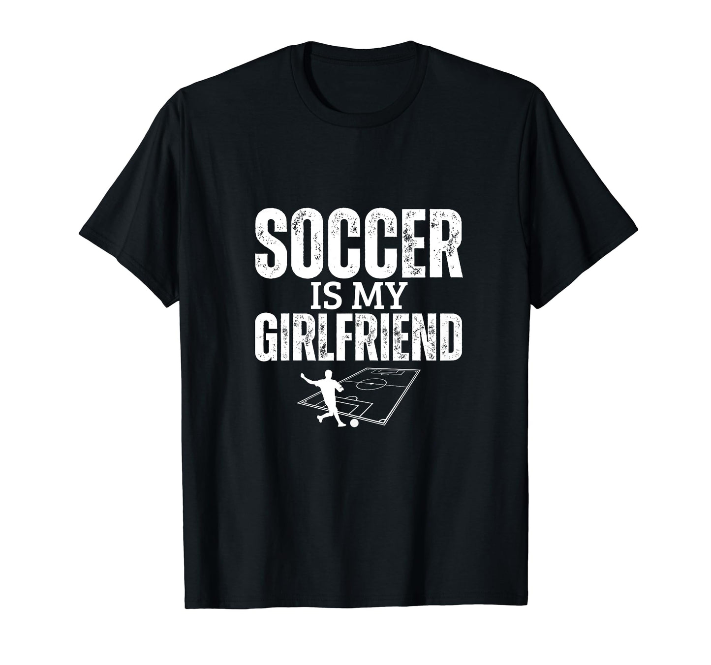 Soccer Is My Girlfriend Funny Soccer Player T-Shirt - Trendy Graphic Unisex - T-Shirt, Sweatshirt, Hoodie