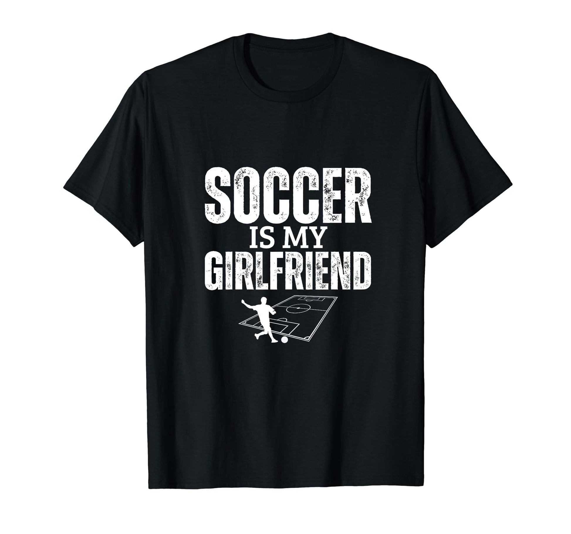Soccer Is My Girlfriend Funny Soccer Player T-Shirt - Trendy Graphic Unisex - T-Shirt, Sweatshirt, Hoodie