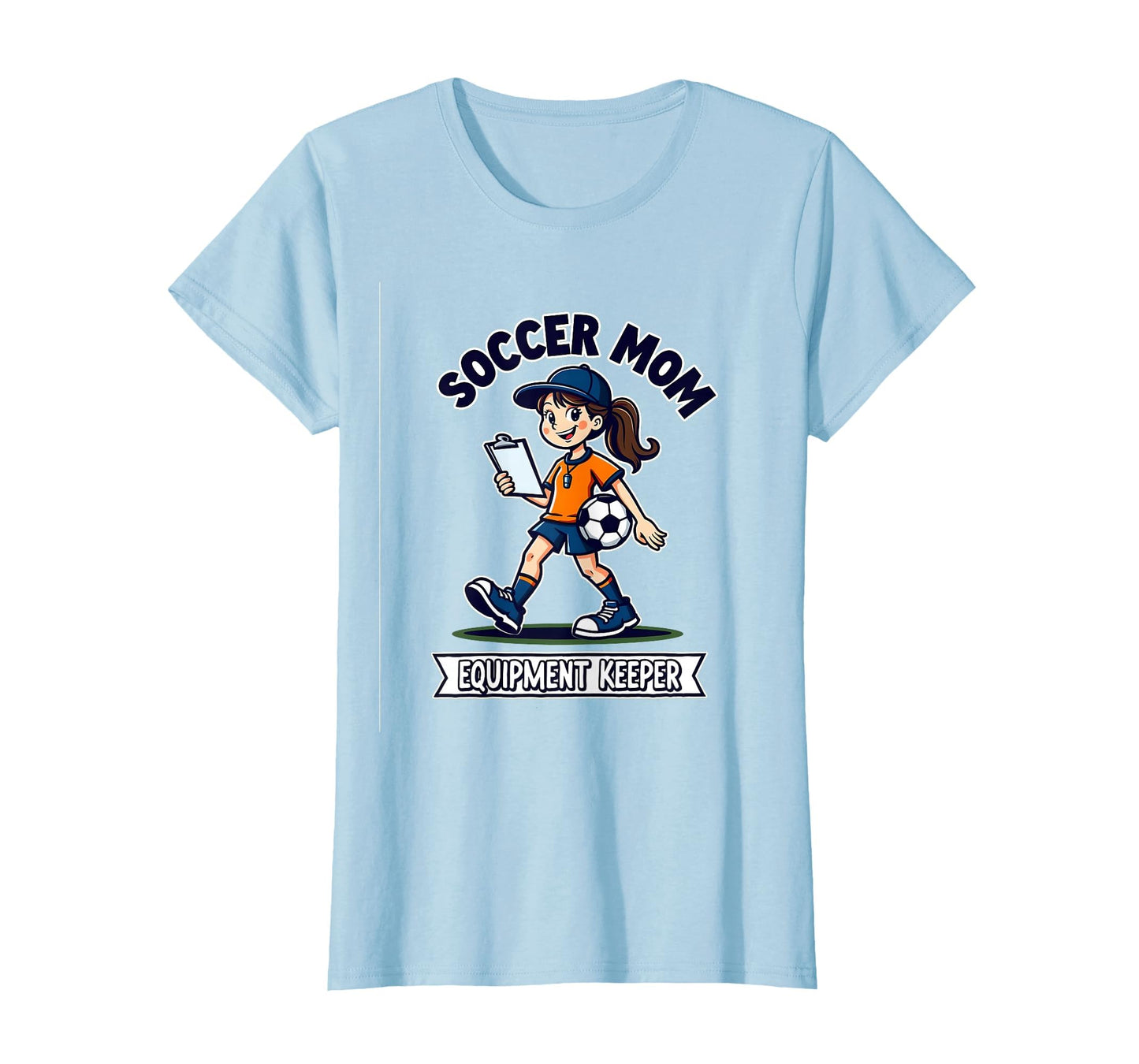 Soccer Mom Equipment Keeper T-Shirt - Graphic Print Unisex - T-Shirt, Sweatshirt, Hoodie