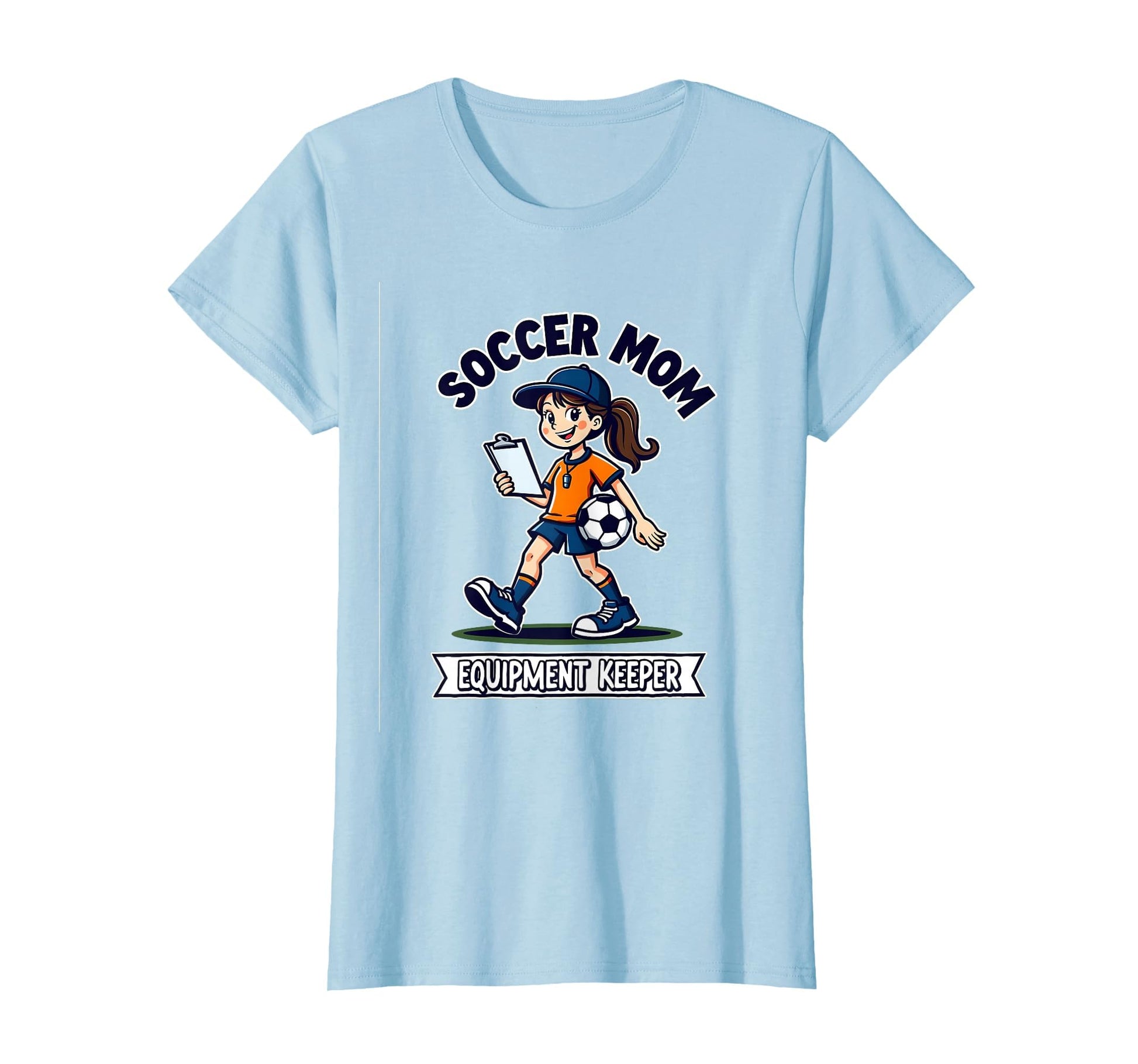 Soccer Mom Equipment Keeper T-Shirt - Graphic Print Unisex - T-Shirt, Sweatshirt, Hoodie