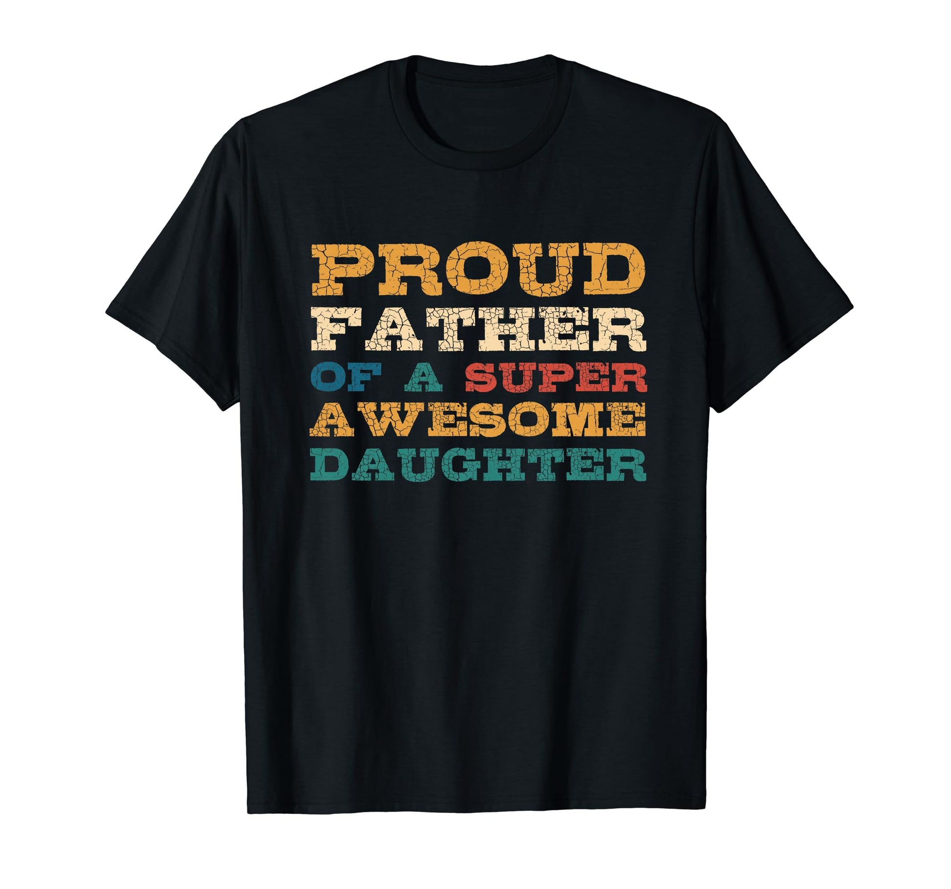 Fathers Day Proud Father Super T-Shirt - Novelty Apparel for Adults - T-Shirt, Sweatshirt, Hoodie