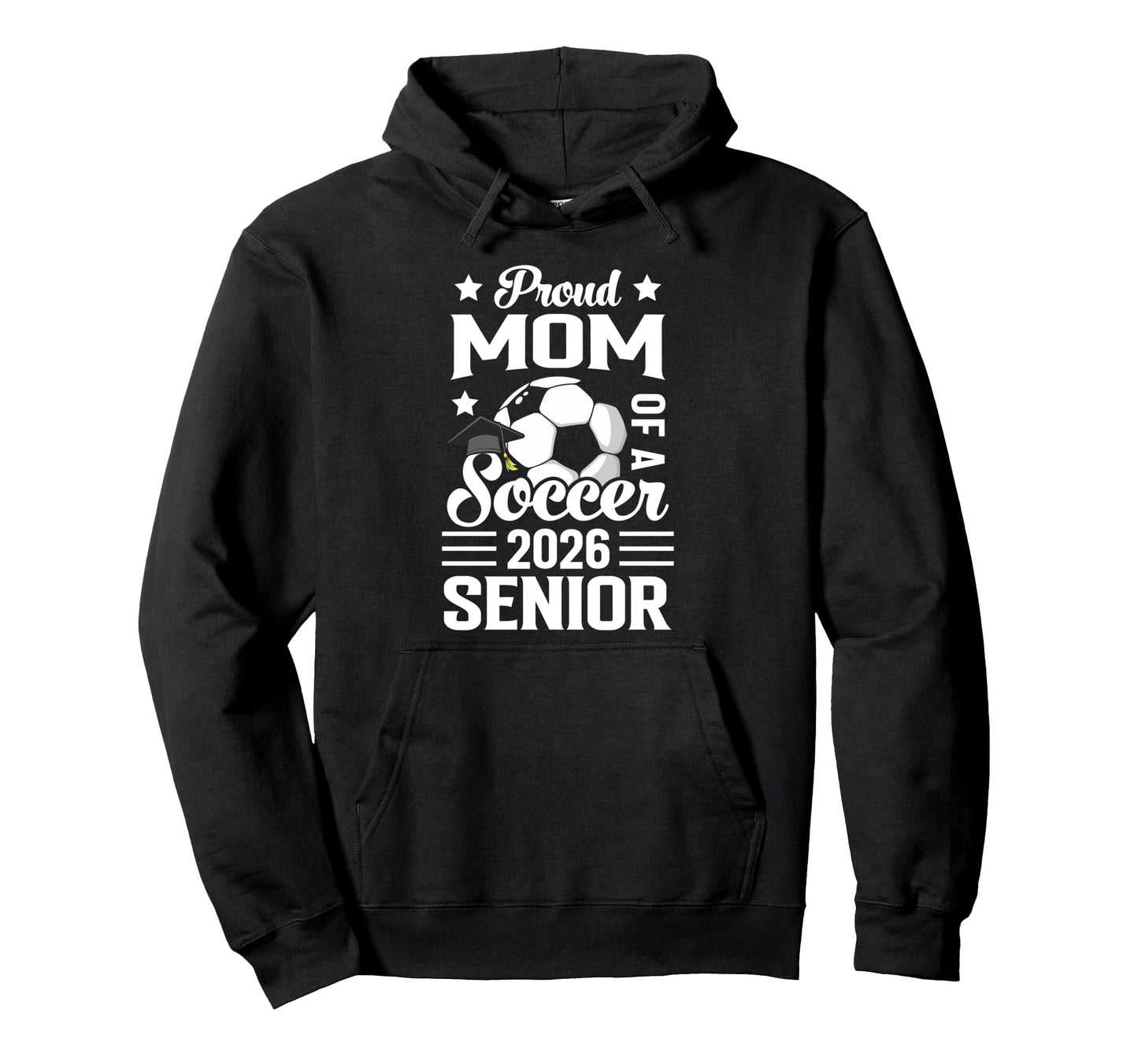 Proud Mom Soccer Senior 2026 Graduation Hoodie - Custom Art Print Men Women - T-Shirt, Sweatshirt, Hoodie