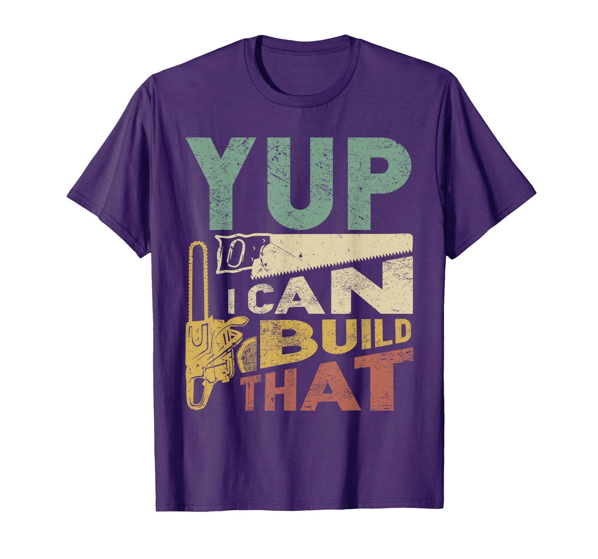 Yup I Can Build That Funny T-Shirt - Aesthetic Graphic Men Women - T-Shirt, Sweatshirt, Hoodie