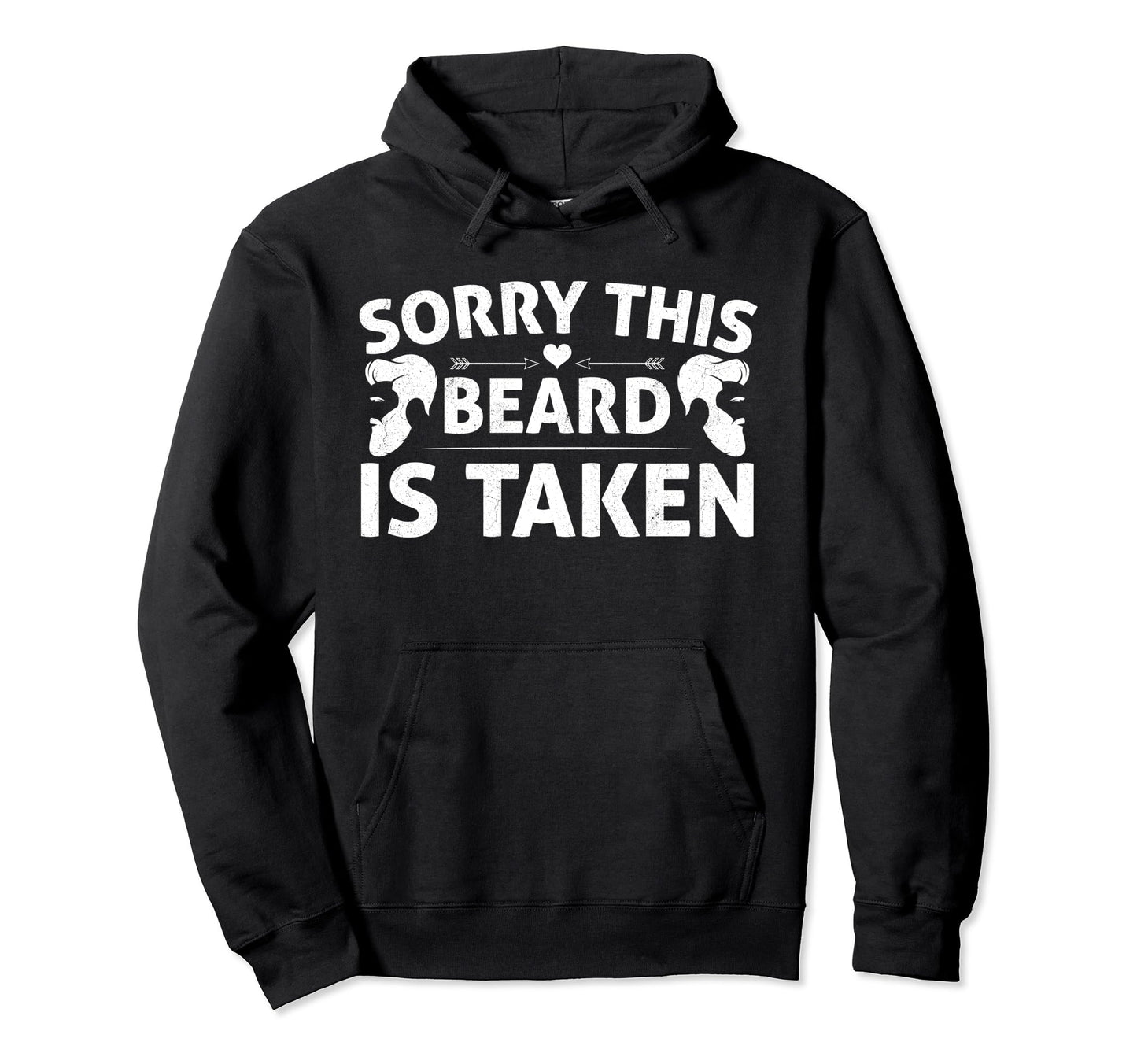 Sorry This Beard Is Taken Funny Husband Hoodie - Novelty Apparel Men Women - T-Shirt, Sweatshirt, Hoodie