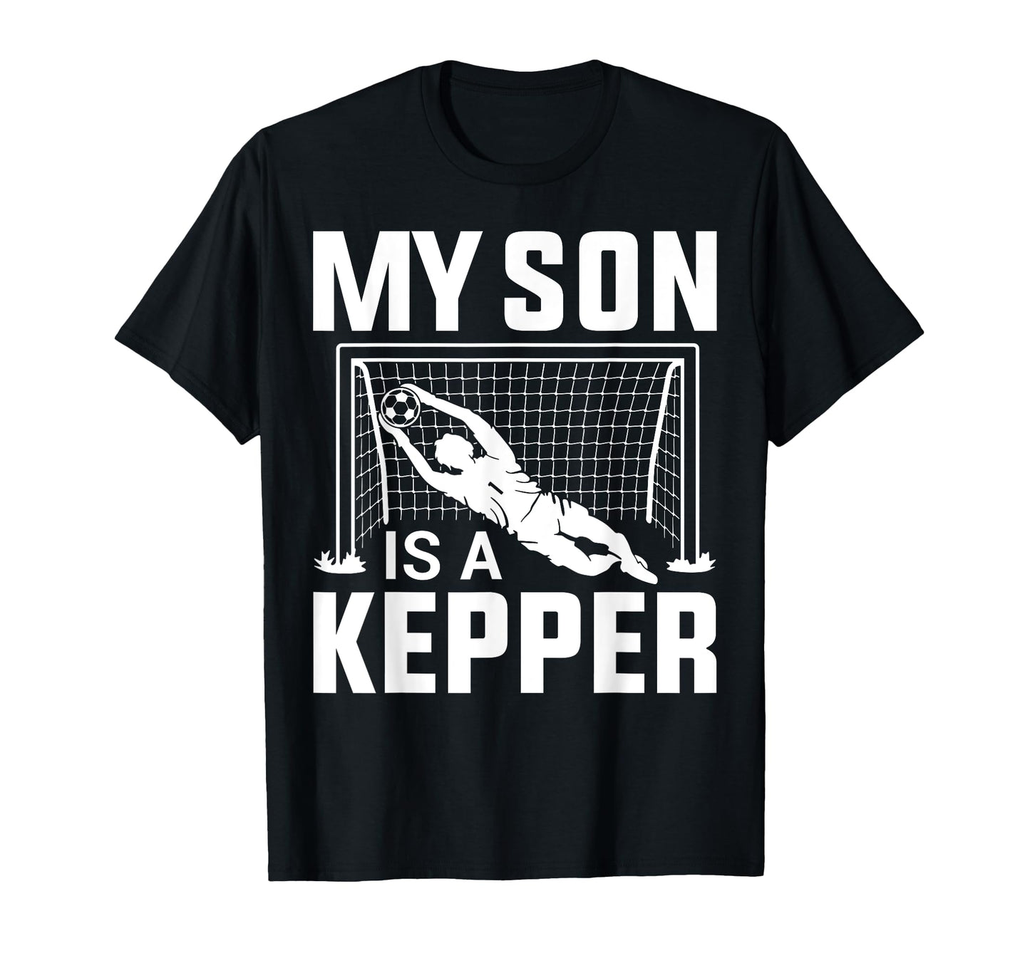 My Son Is Keeper Soccer Lover Soccer T-Shirt - Aesthetic Graphic Unisex - T-Shirt, Sweatshirt, Hoodie