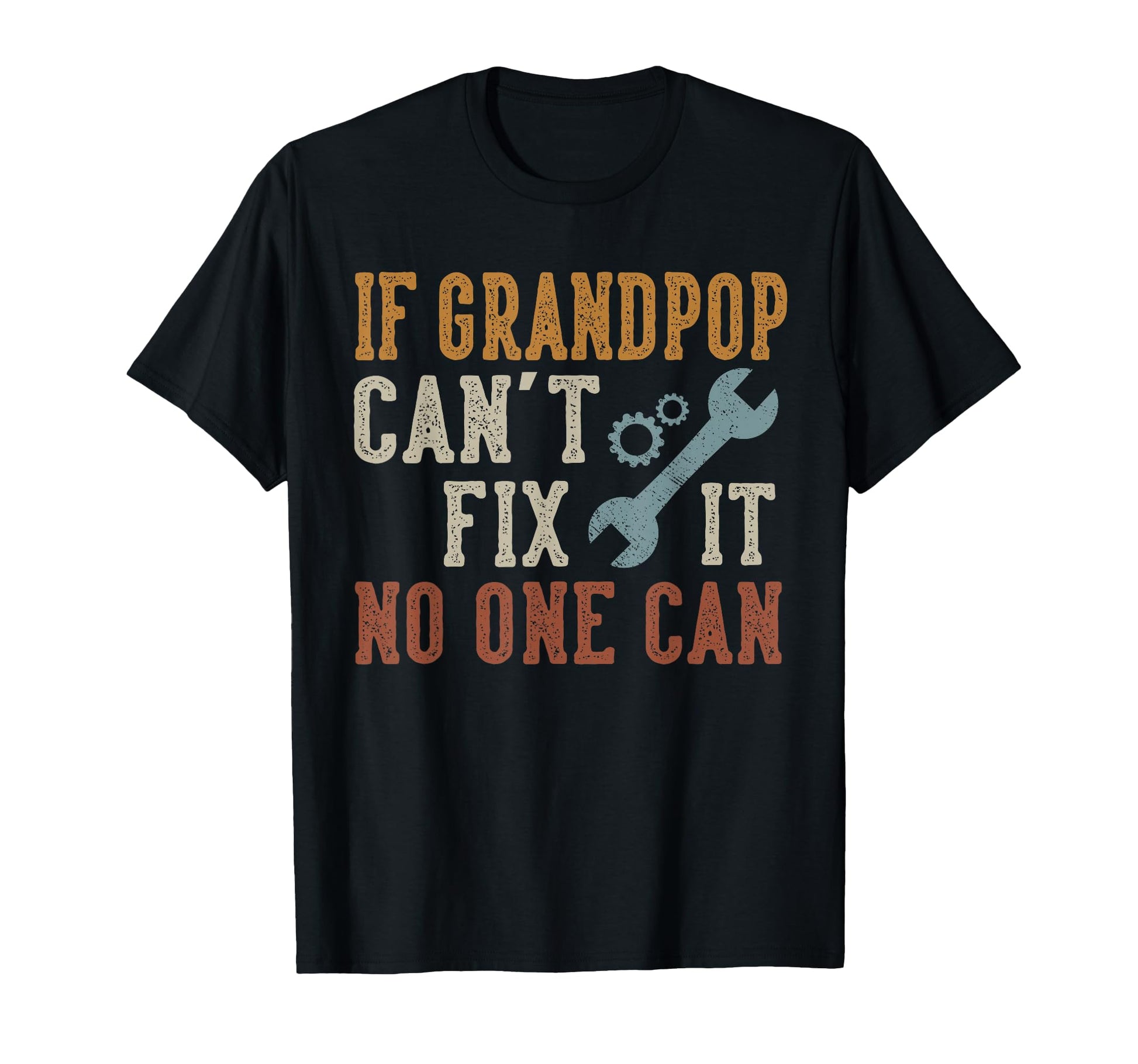 If Grandpop Cant Fix It No One Can T-Shirt - Aesthetic Graphic Unisex - T-Shirt, Sweatshirt, Hoodie