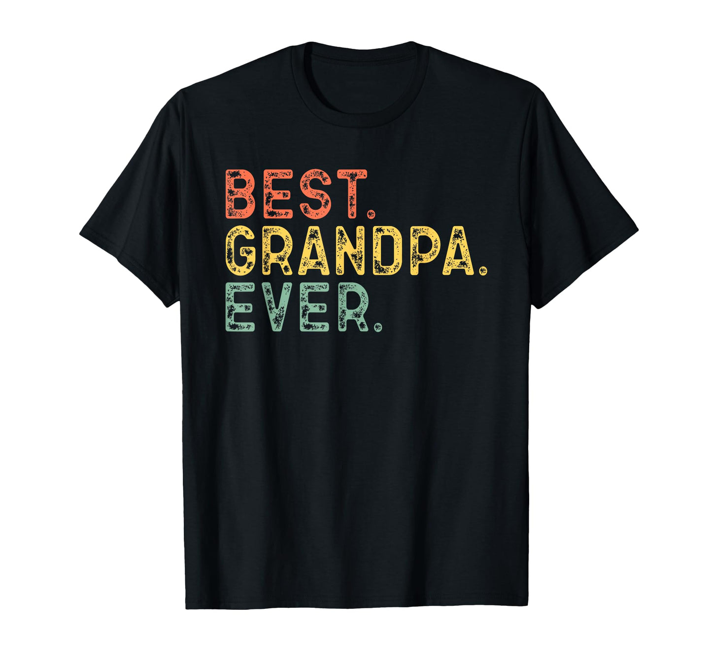 Best Grandpa Ever Funny T-Shirt - Novelty Apparel Men Women - T-Shirt, Sweatshirt, Hoodie
