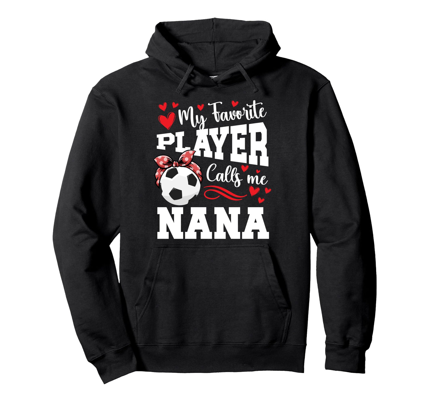 Proud Soccer Nana Grandma Nana Soccer Hoodie - Custom Art Print Men Women - T-Shirt, Sweatshirt, Hoodie