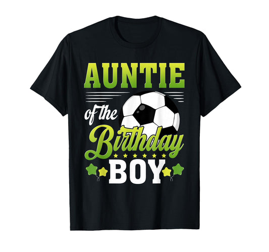Auntie Birthday Soccer Player Bday Party T-Shirt - Trendy Graphic Unisex - T-Shirt, Sweatshirt, Hoodie