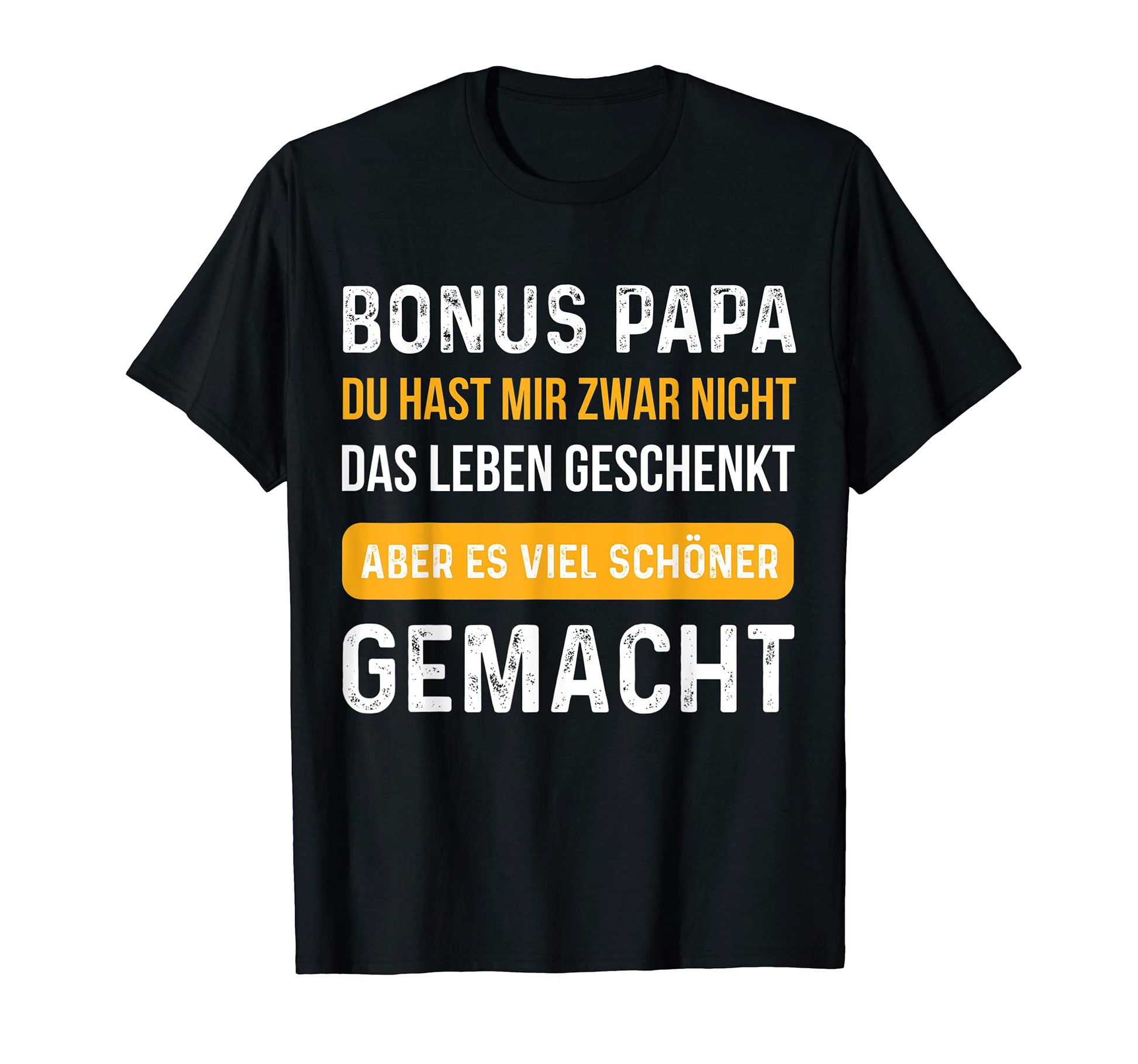 Sch Ner Gemacht Stieftochter Spruch T-Shirt - Casual Everyday Wear Unisex - T-Shirt, Sweatshirt, Hoodie