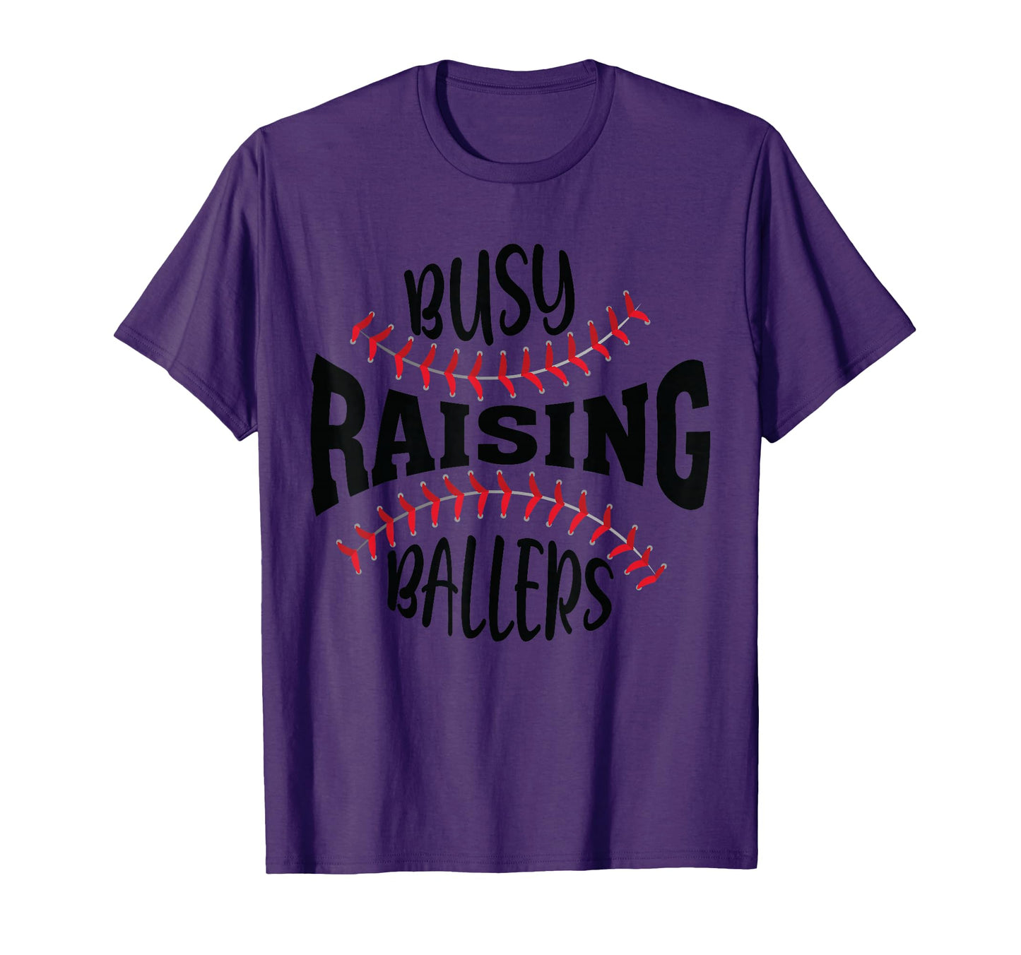 Funny Baseball Busy Raising Ballers T-Shirt - Trendy Graphic for Adults - T-Shirt, Sweatshirt, Hoodie