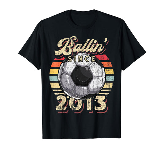 Ballin Since 2013 9Th Soccer Birthday T-Shirt - Trendy Graphic for Adults - T-Shirt, Sweatshirt, Hoodie