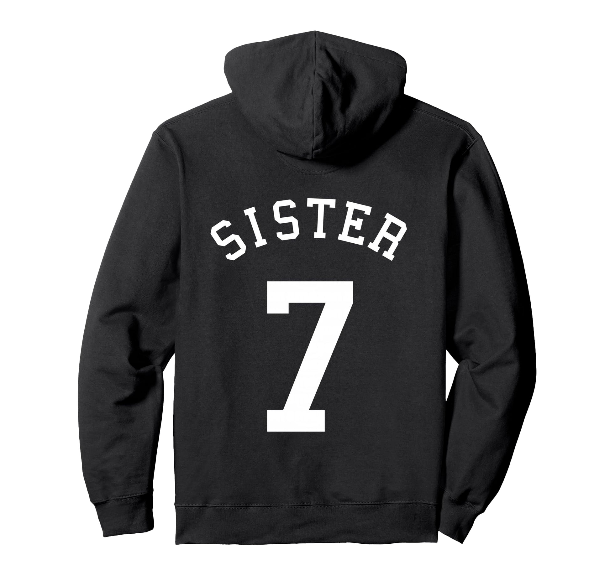 Sister No 7 Football Sis Soccer Basketball Hoodie - Novelty Apparel Unisex - T-Shirt, Sweatshirt, Hoodie
