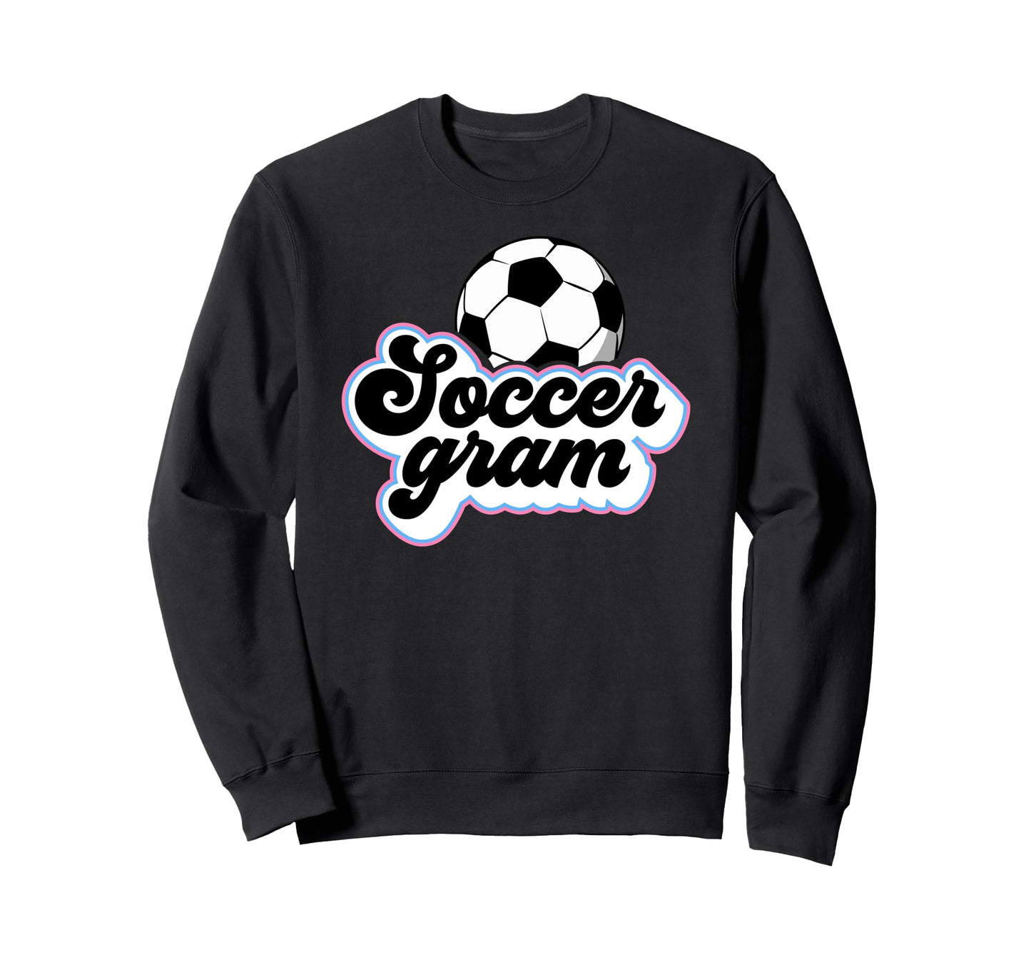 Soccer Gram Grandma Gram Soccer Sweatshirt - Graphic Print Men Women - T-Shirt, Sweatshirt, Hoodie