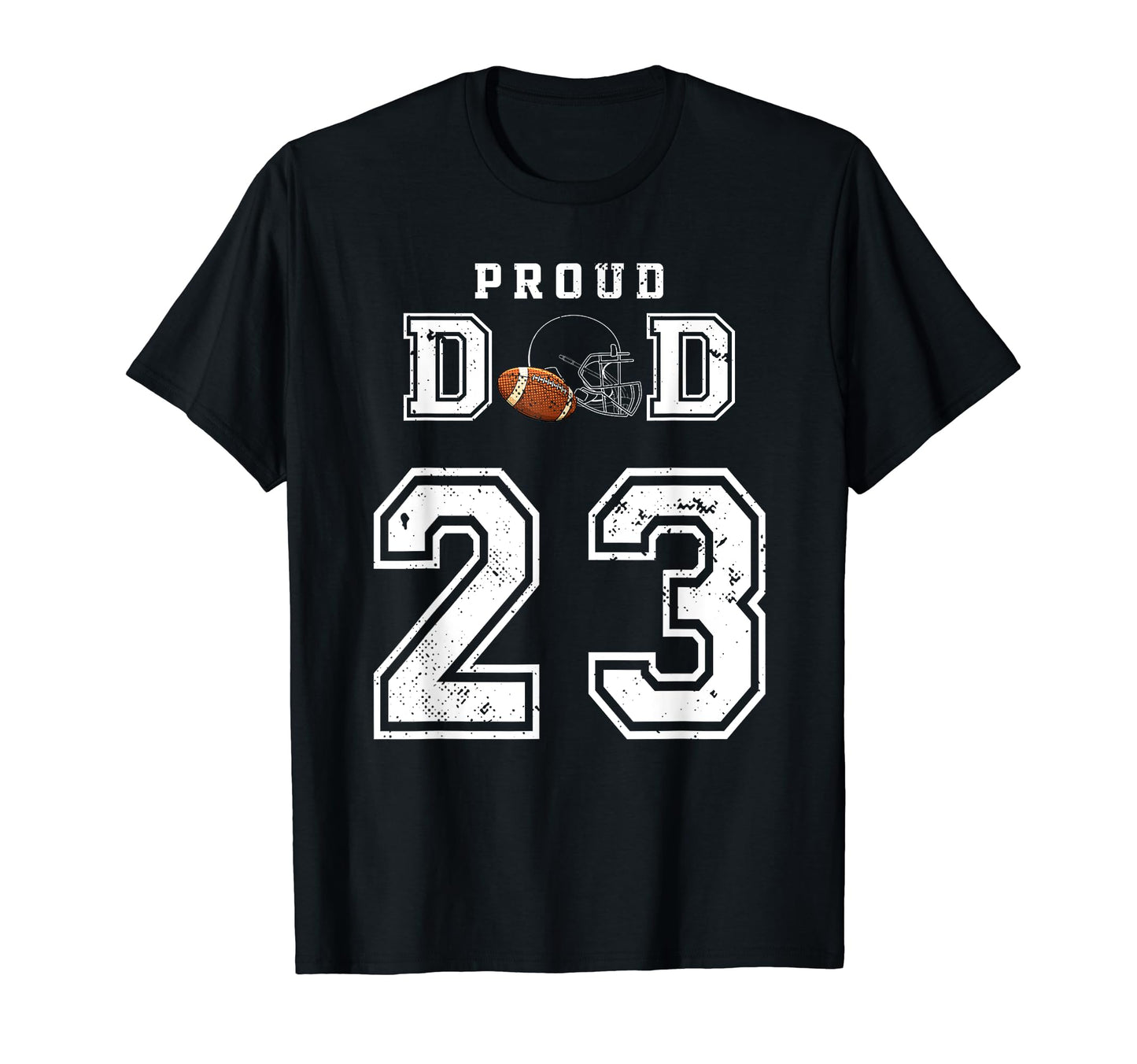 Custom Proud Football Dad Number 23 T-Shirt - Trendy Graphic Men Women - T-Shirt, Sweatshirt, Hoodie