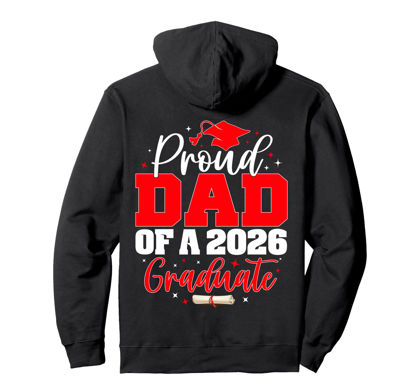 Proud Dad Class 2026 Graduate Senior Hoodie - Streetwear Style Men Women - T-Shirt, Sweatshirt, Hoodie