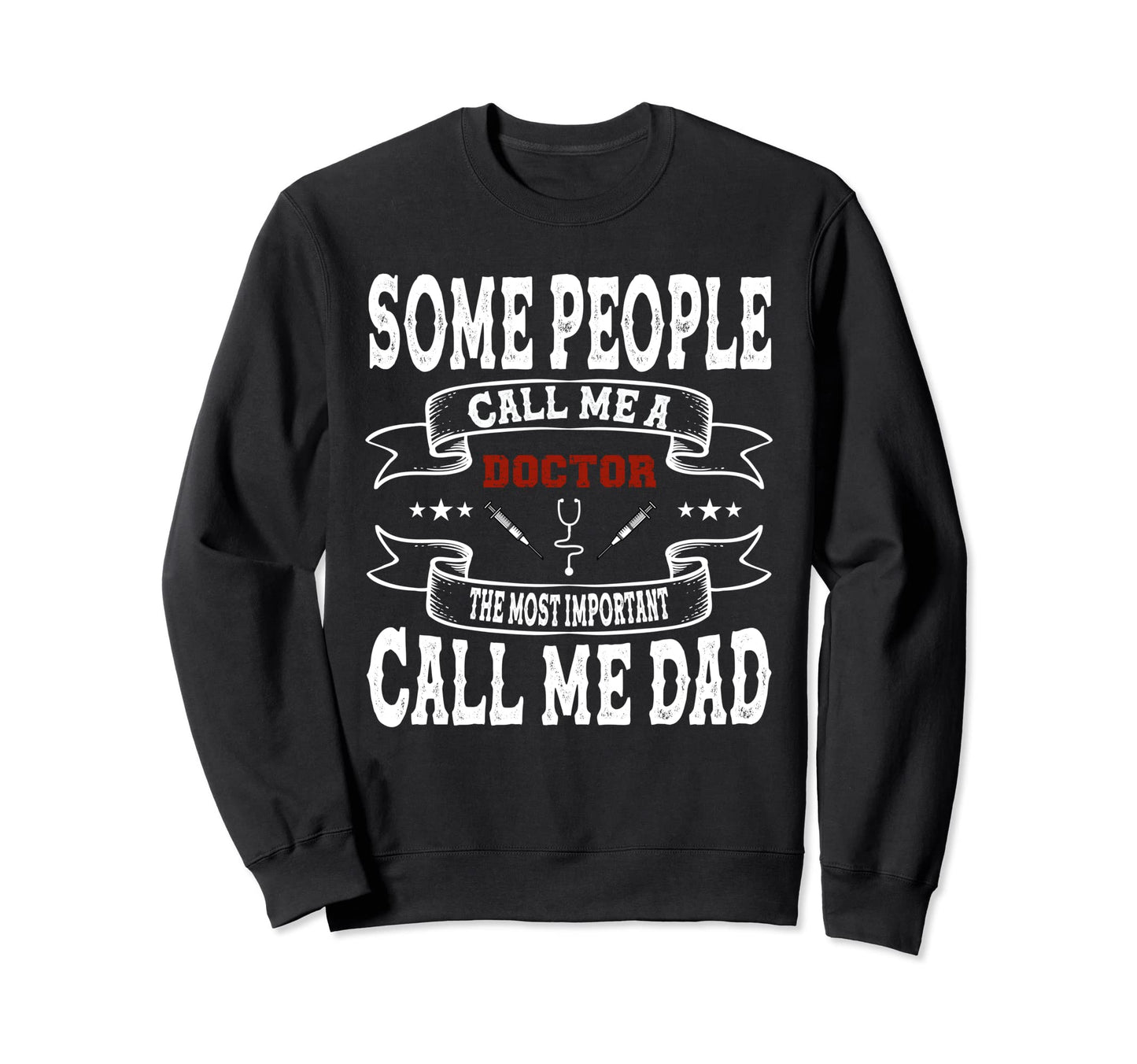 Some People Call Me Dad Fathers Day Sweatshirt - Trendy Graphic Men Women - T-Shirt, Sweatshirt, Hoodie