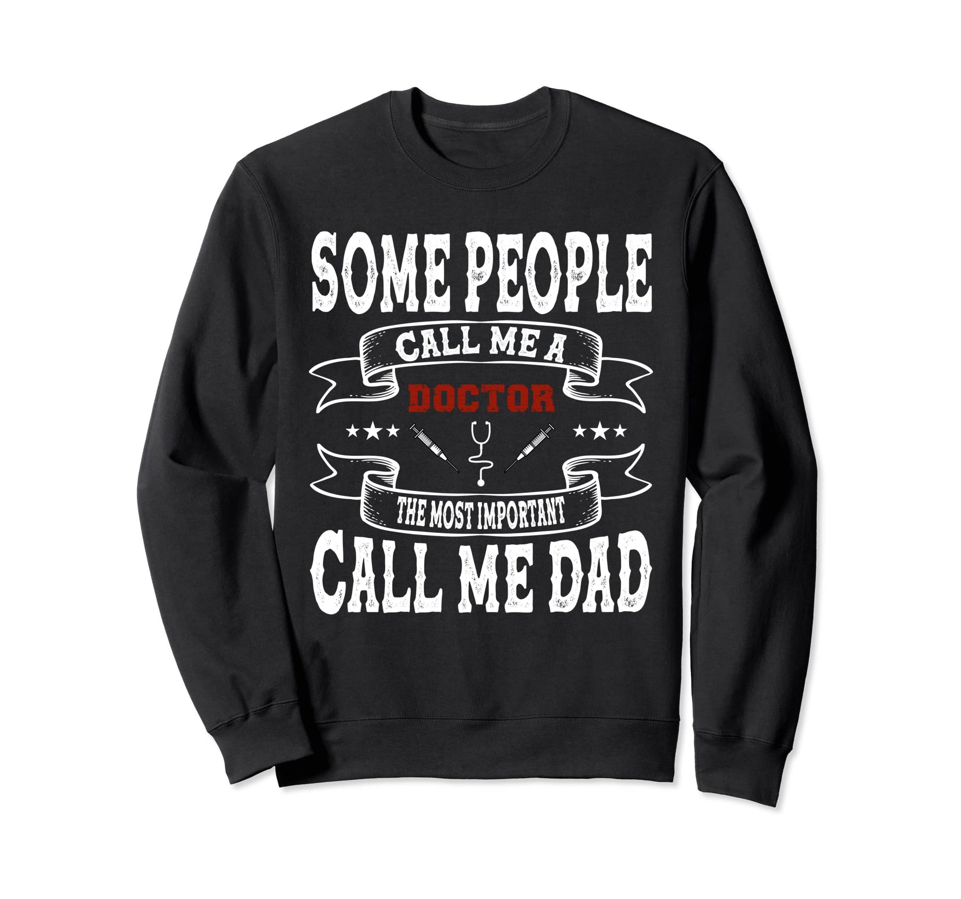 Some People Call Me Dad Fathers Day Sweatshirt - Trendy Graphic Men Women - T-Shirt, Sweatshirt, Hoodie