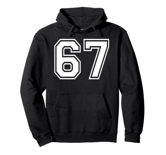 67 Number Sixty Seven Team Sports Hoodie - Casual Everyday Wear Men Women - T-Shirt, Sweatshirt, Hoodie
