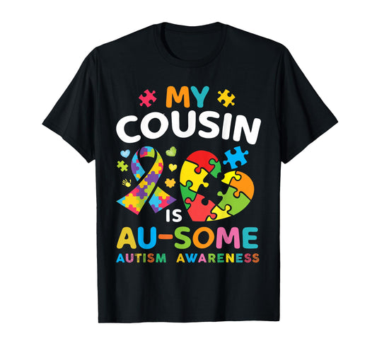 Autistic My Cousin Is Awesome Autism T-Shirt - Graphic Print Men Women - T-Shirt, Sweatshirt, Hoodie