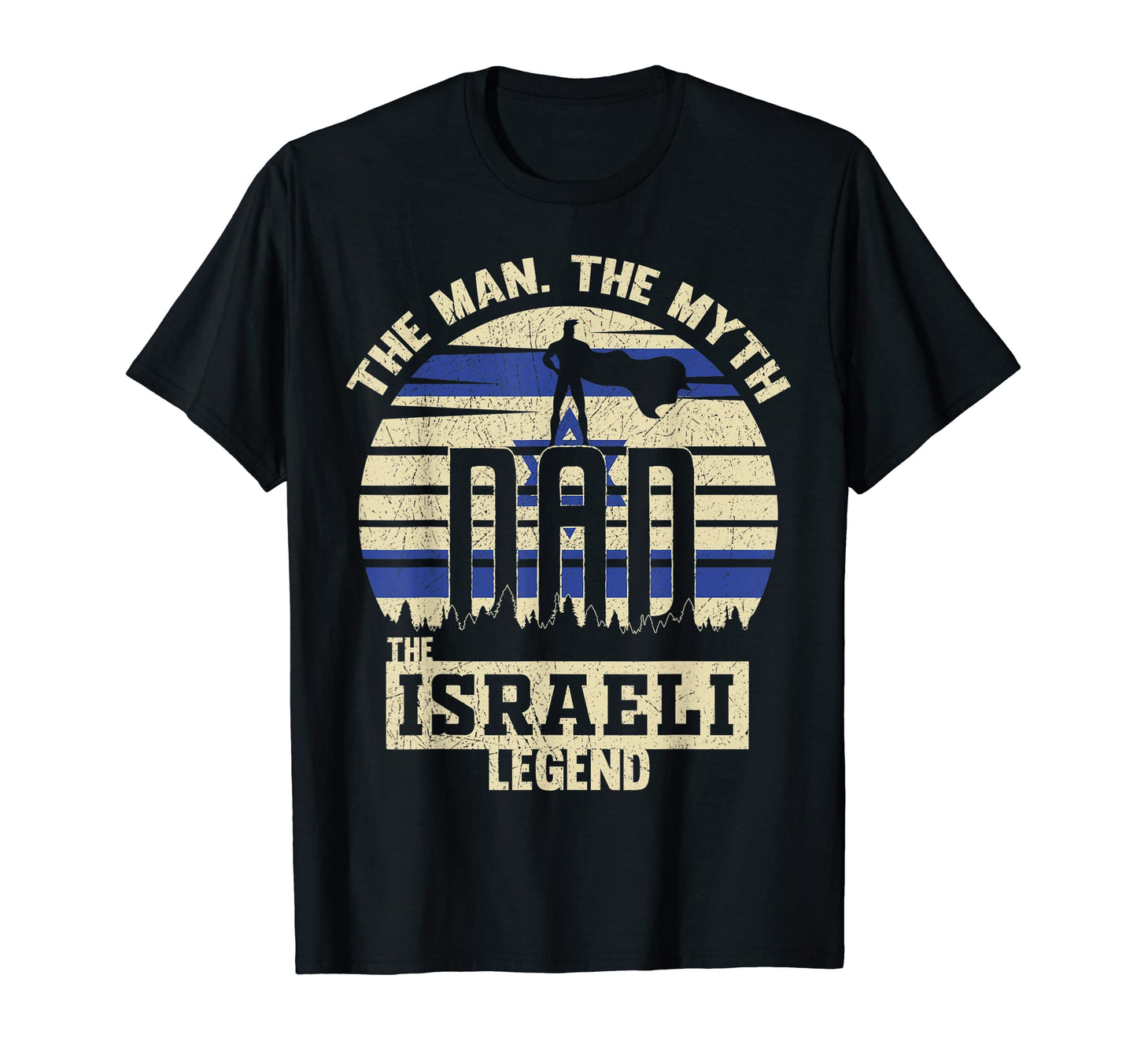 Myth Israeli Legend Dad T-Shirt - Unique Graphic Men Women - T-Shirt, Sweatshirt, Hoodie