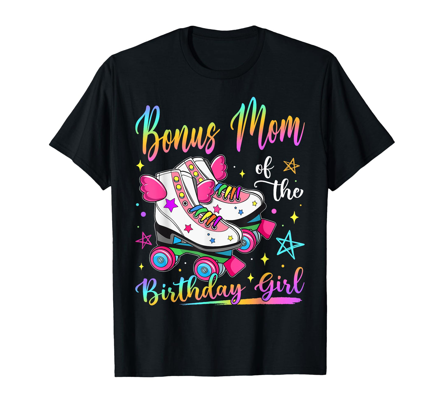 Bonus Mom Birthday Rolling Skate T-Shirt - Fun Novelty Design Men Women - T-Shirt, Sweatshirt, Hoodie