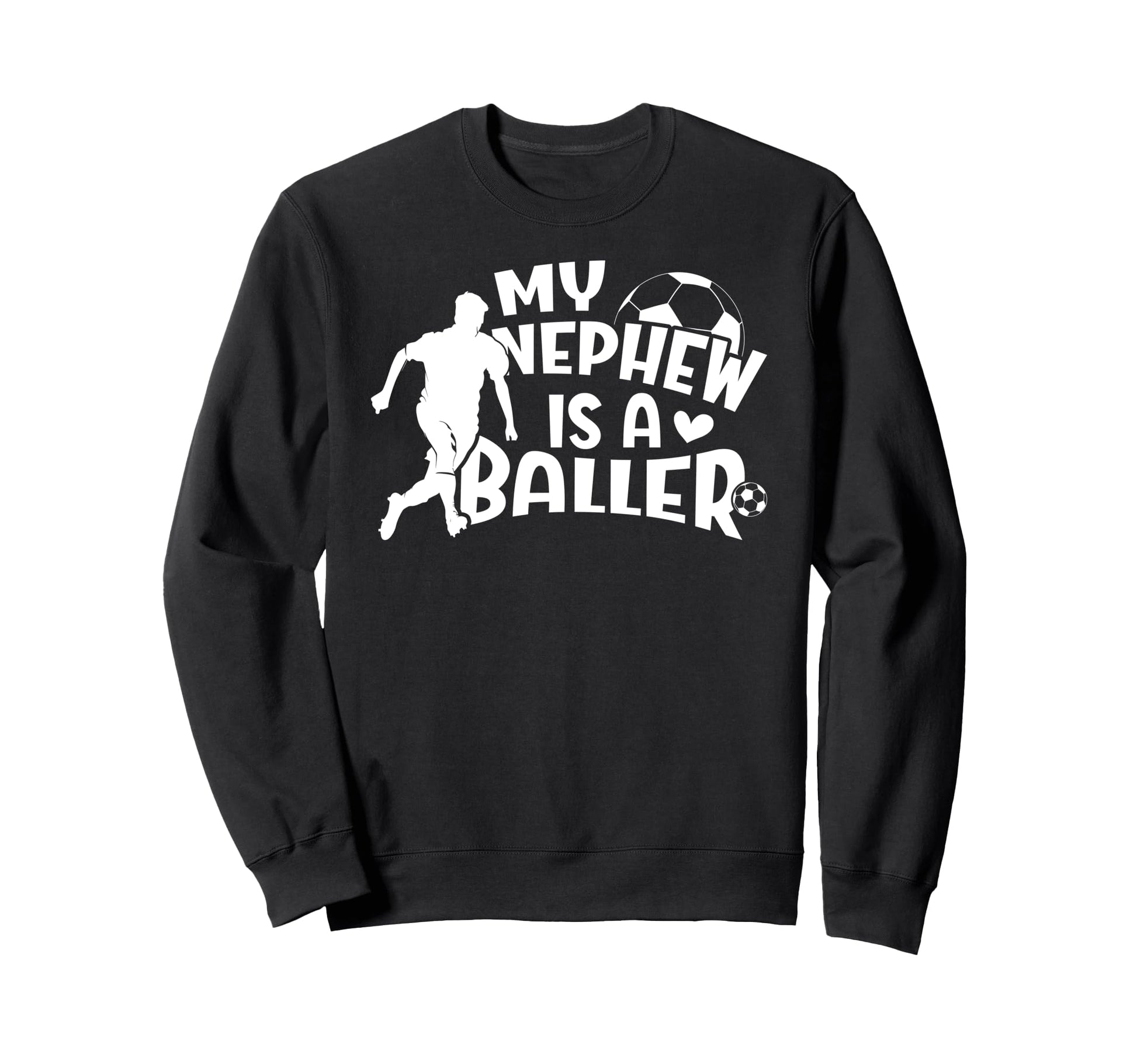 My Nephew Is Baller Soccer Aunt Sweatshirt - Unique Graphic for Adults - T-Shirt, Sweatshirt, Hoodie